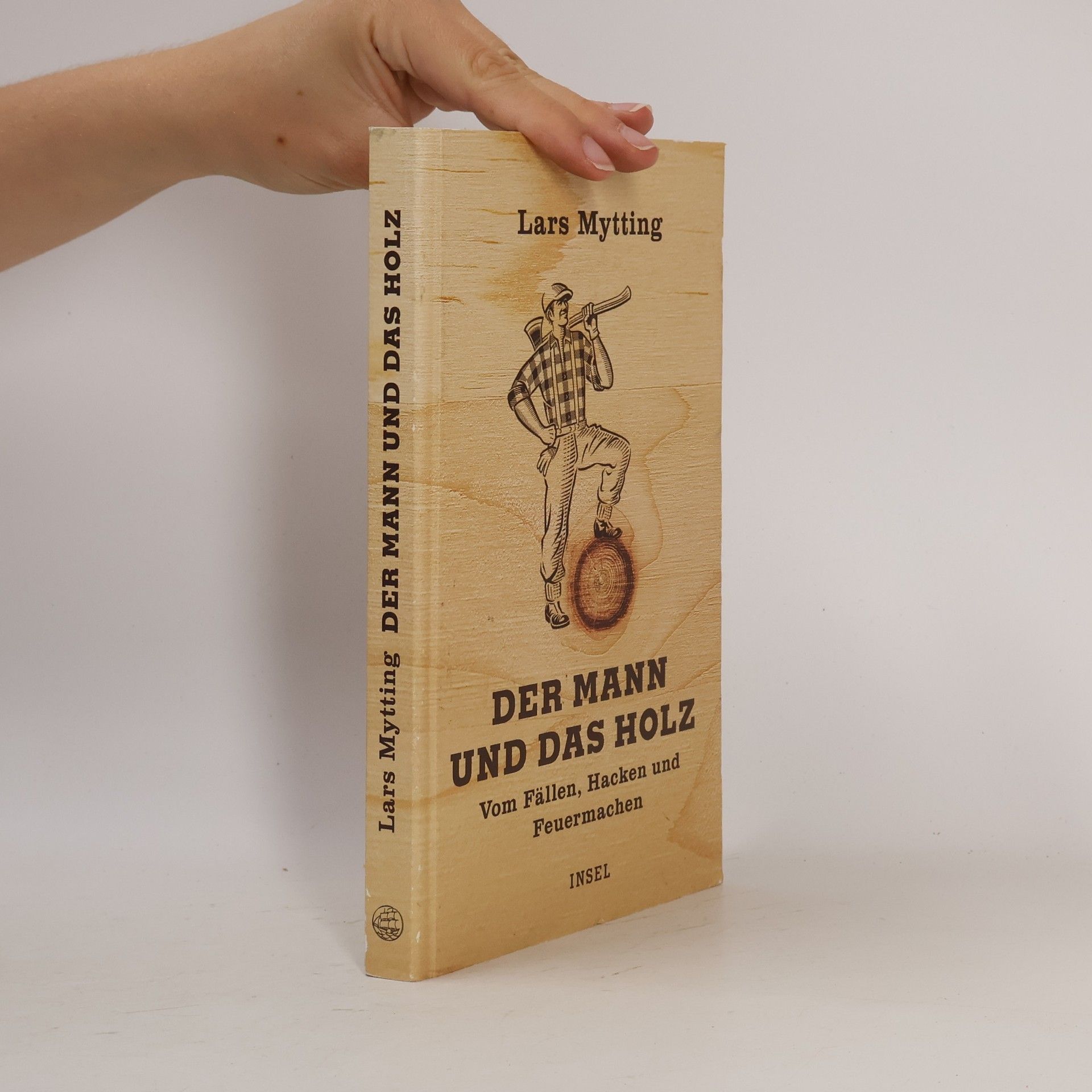 Lars Mytting Der Mann und das Holz