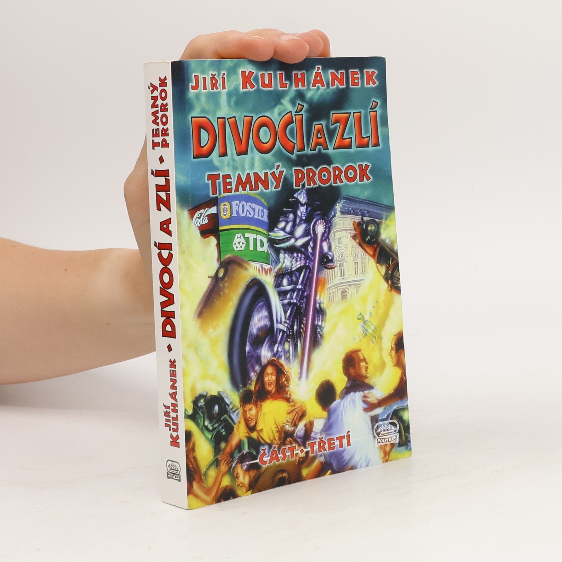 Jiří Kulhánek Divocí a zlí 3. Temný prorok