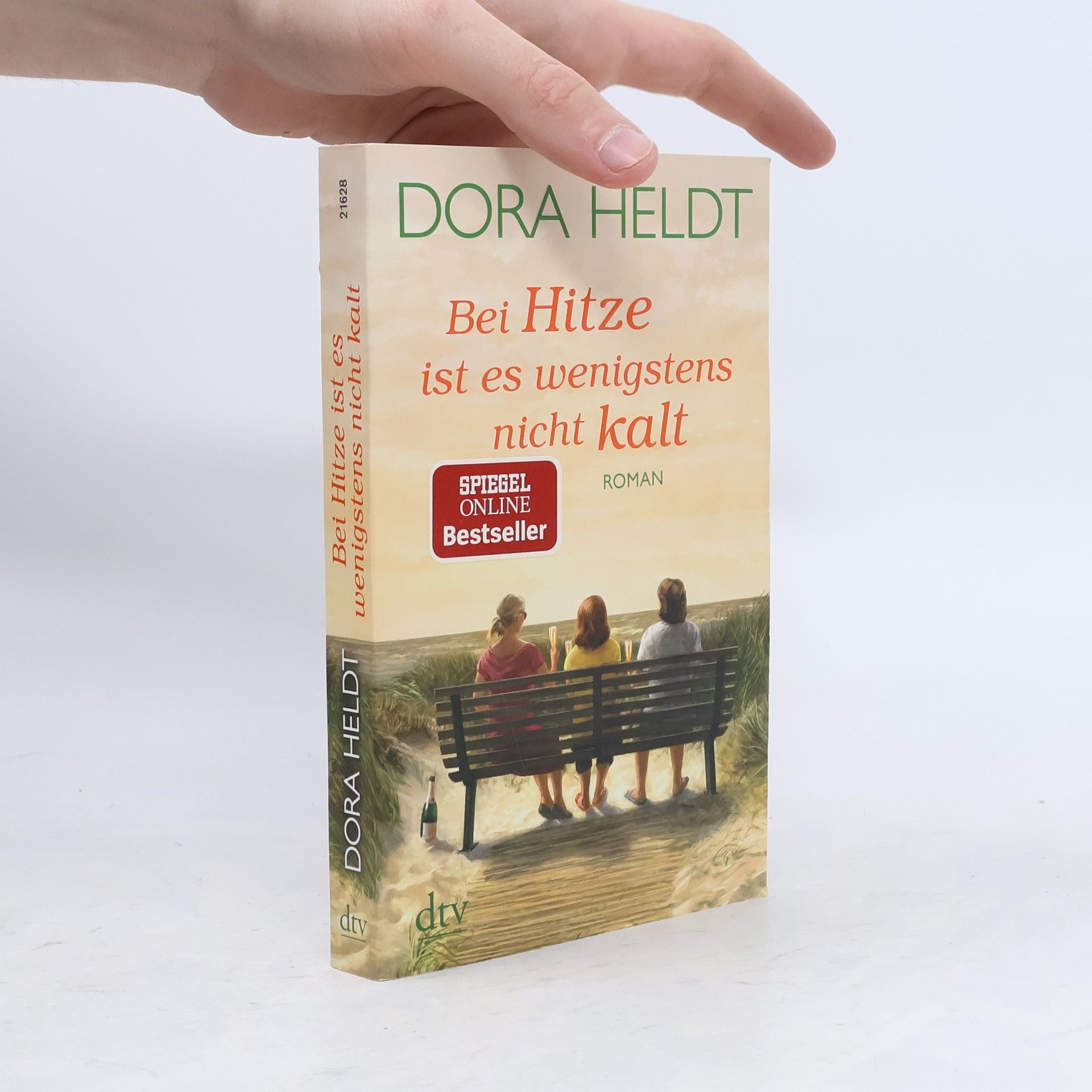 Dora Heldt Bei Hitze ist es wenigstens nicht kalt