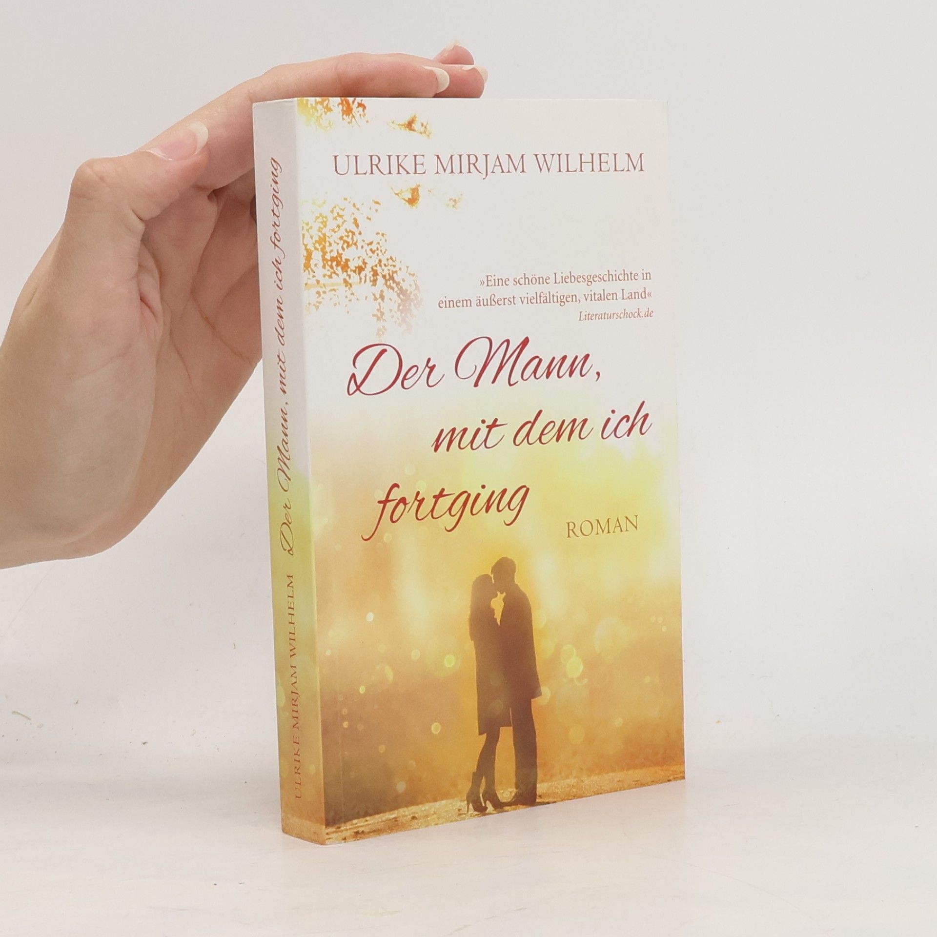 Ulrike Mirjam Wilhelm Der Mann, mit dem ich fortging
