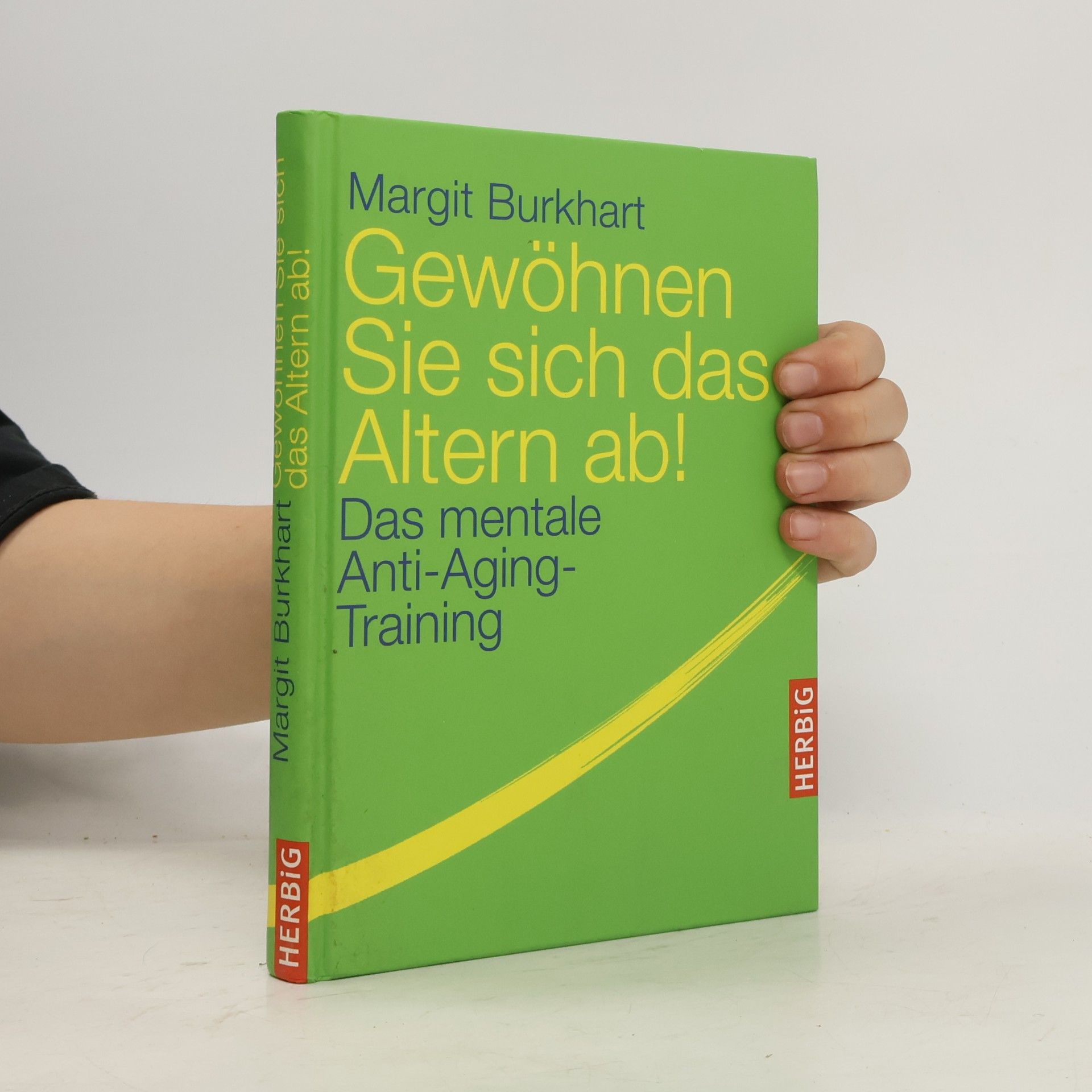 Margit Burkhart Gewöhnen Sie sich das Altern ab!