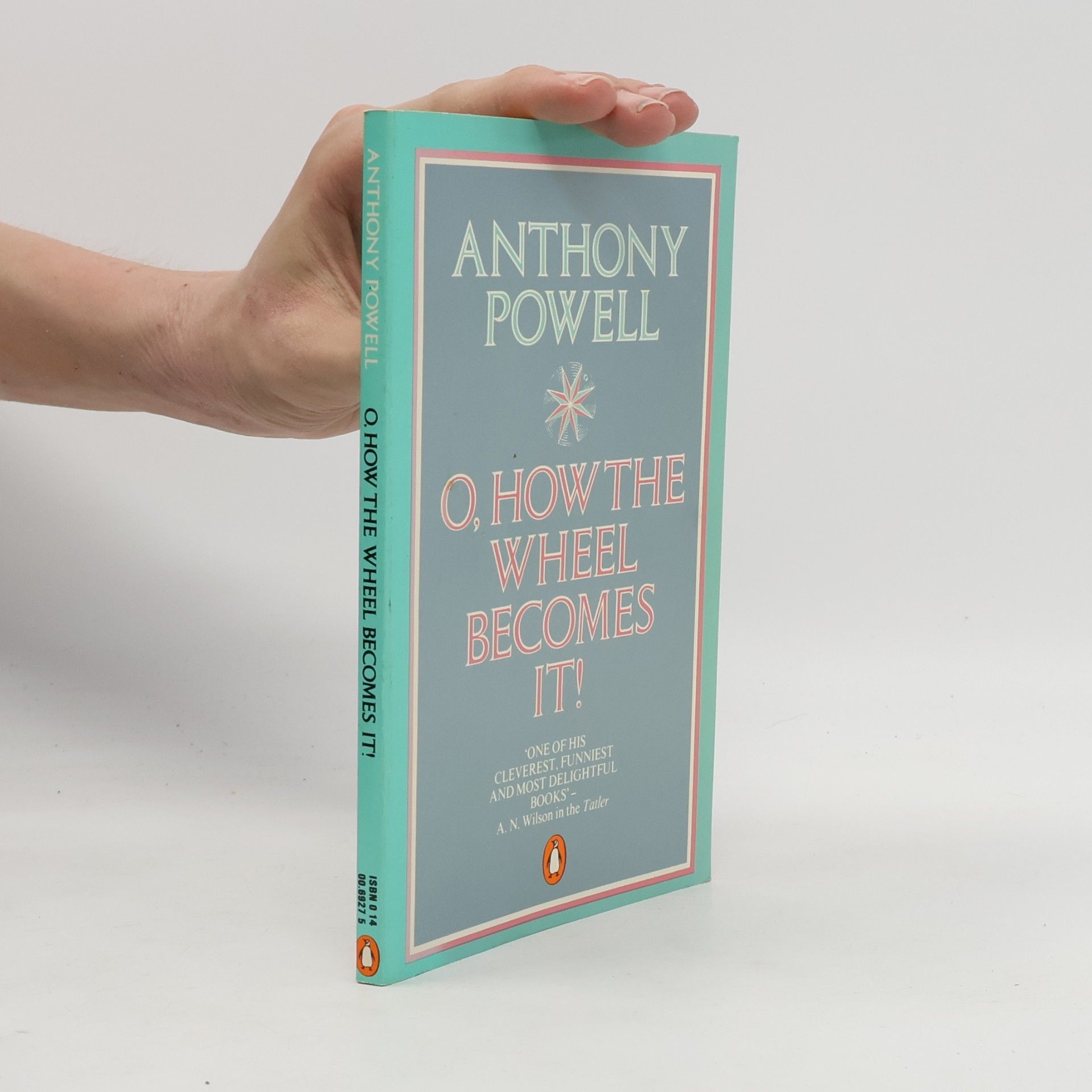 Anthony Powell O, How The Wheel Becomes It!