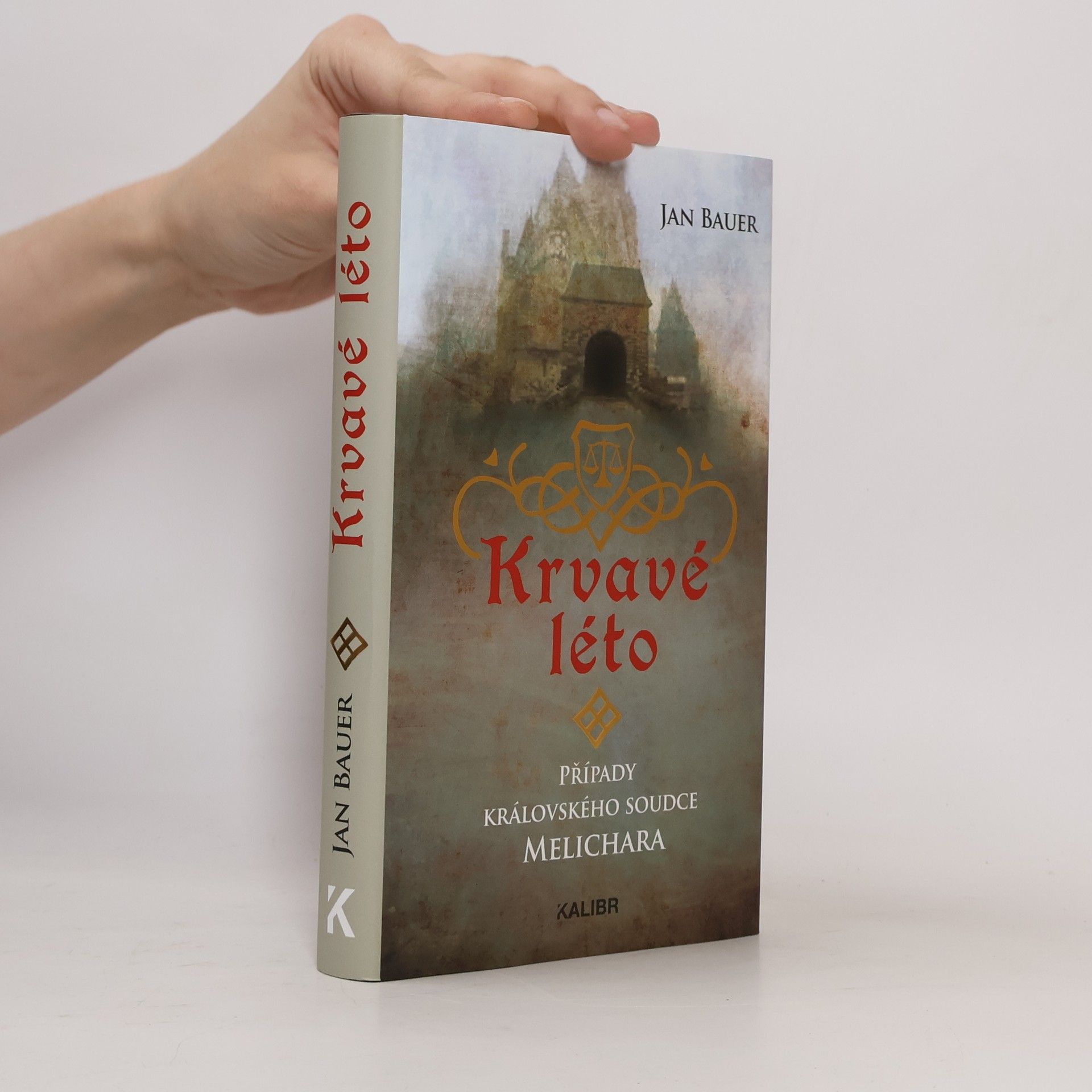 Jan Bauer Krvavé léto : případy královského soudce Melichara