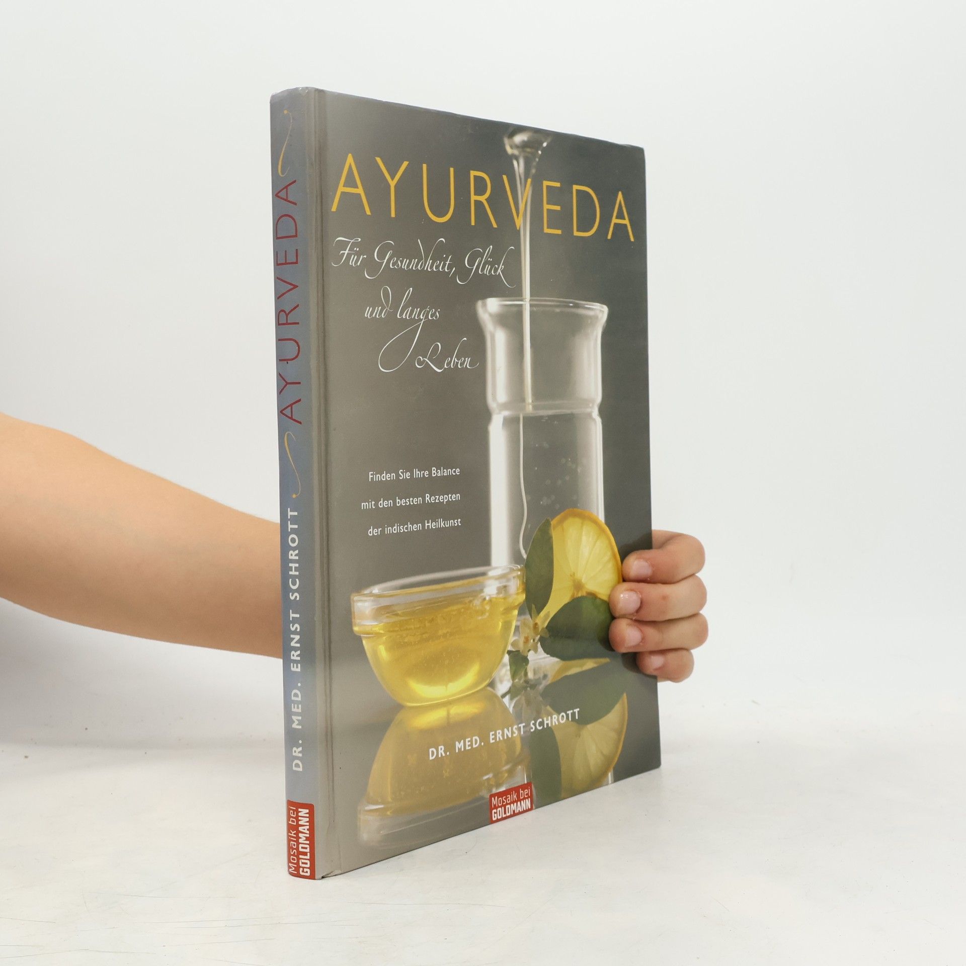 Ernst Schrott Ayurveda für Gesundheit, Glück und langes Leben