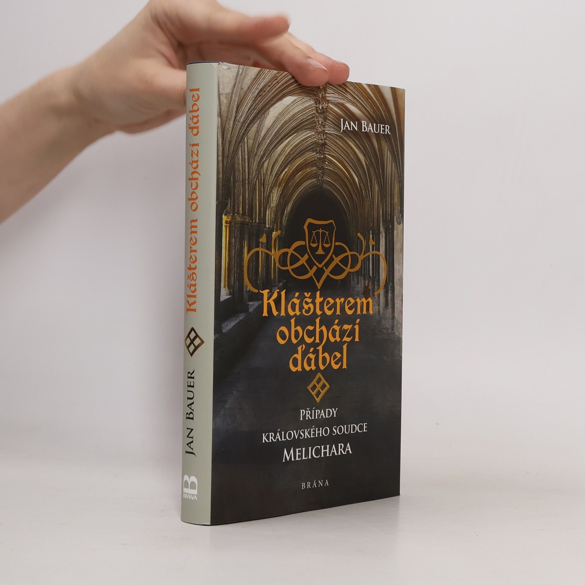 Jan Bauer Klášterem obchází ďábel : případy královského soudce Melichara