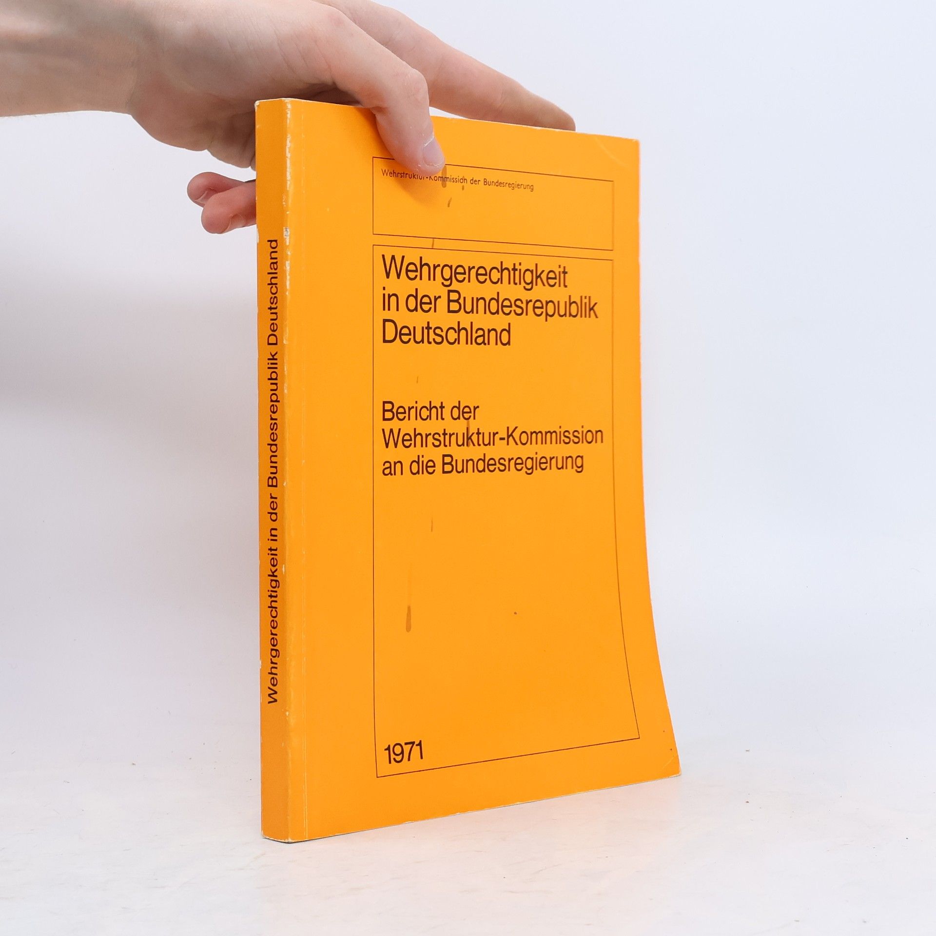 Various authors Wehrgerechtigkeit in der Bundesrepublik Deutschland. Bericht der Wehrstruktur-Kommission an die Bundesregierung