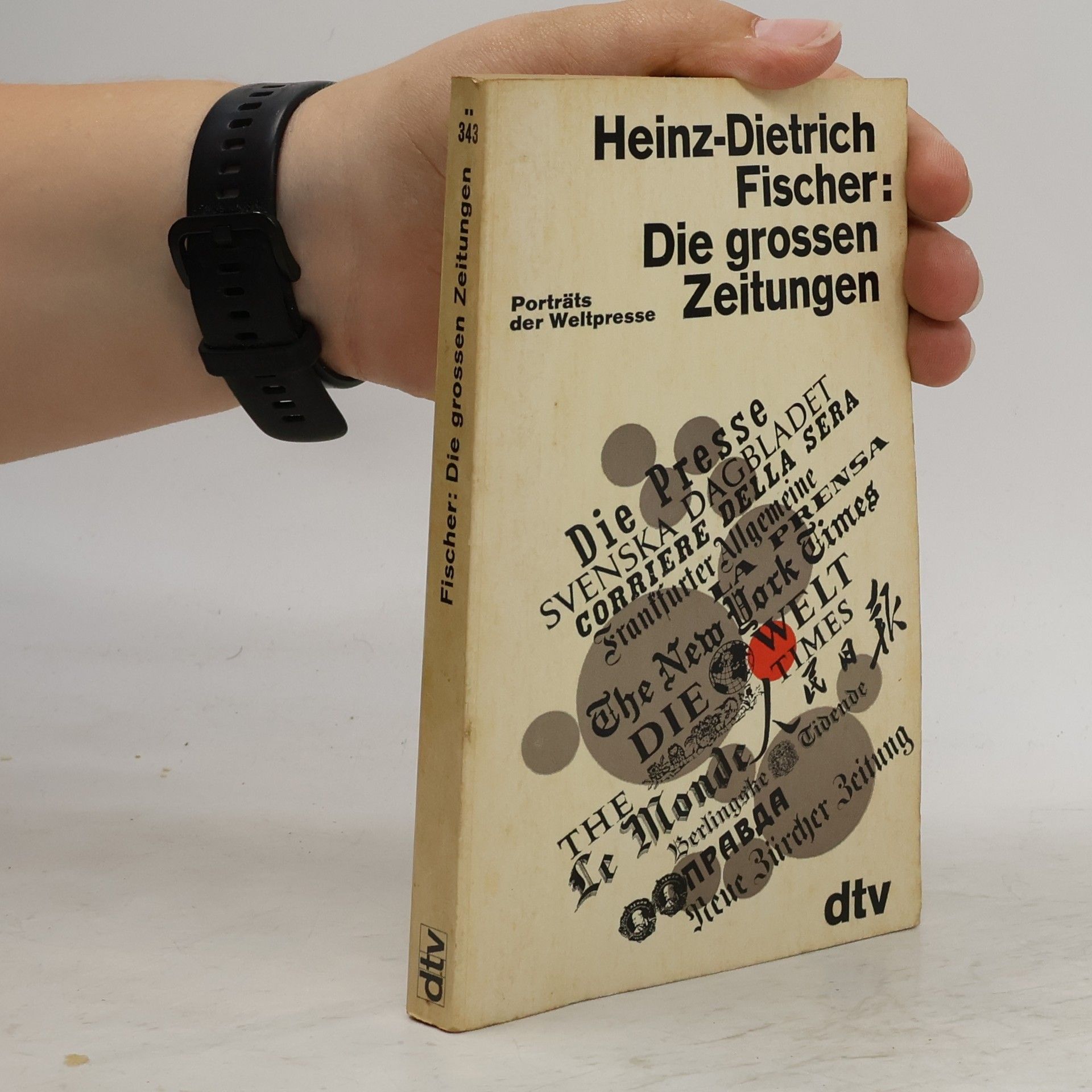 Heinz-Dietrich Fischer Die grossen Zeitungen