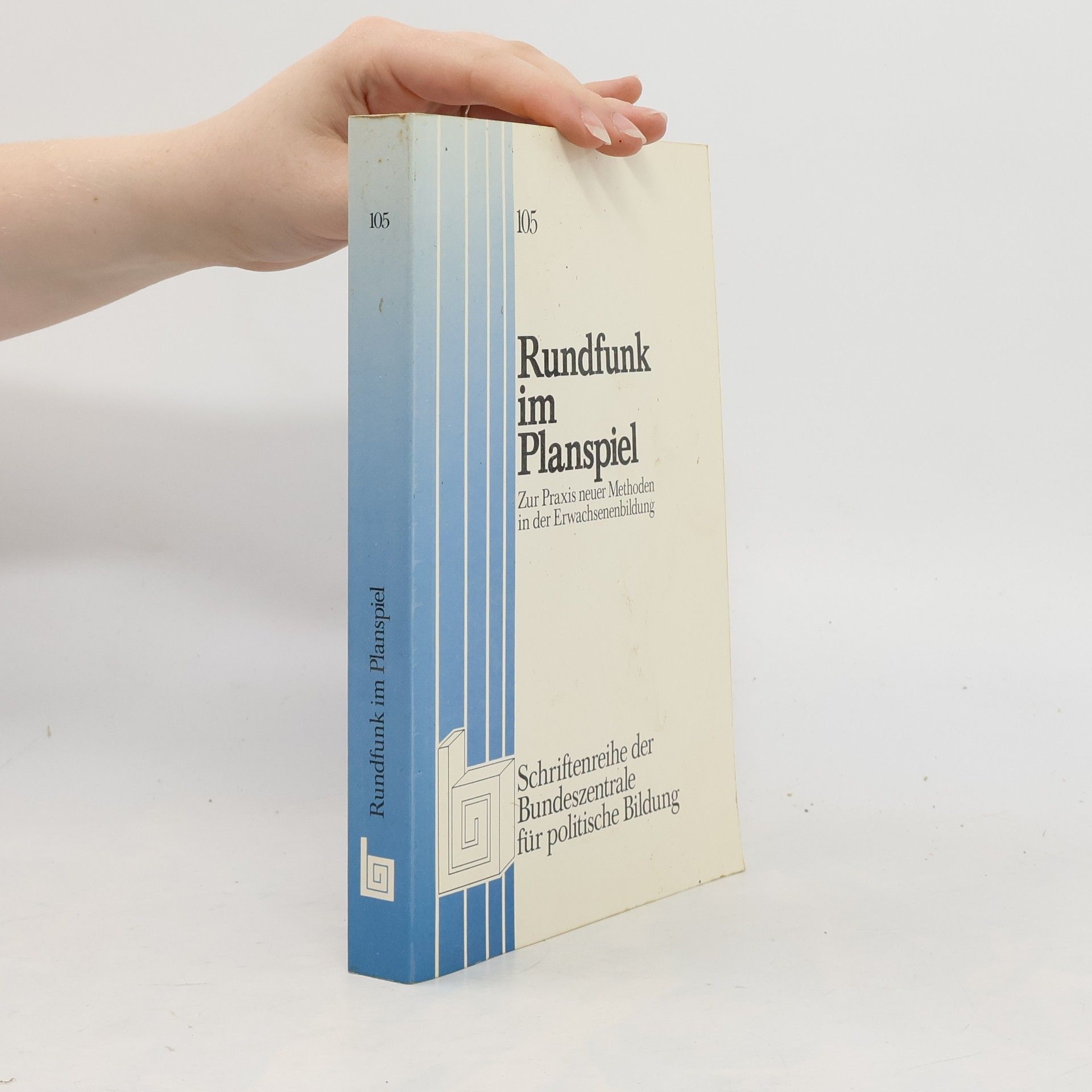 Schriftenreihe der Bundeszentrale für politische Bildung - 105: Rundfunk im Planspiel