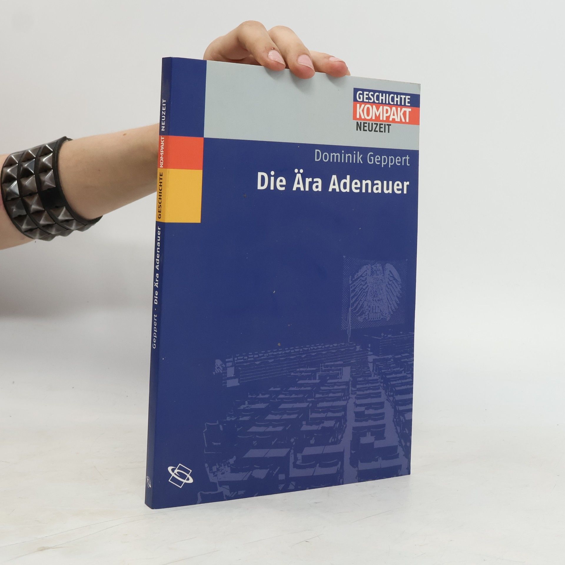 Dominik Geppert Die Ära Adenauer