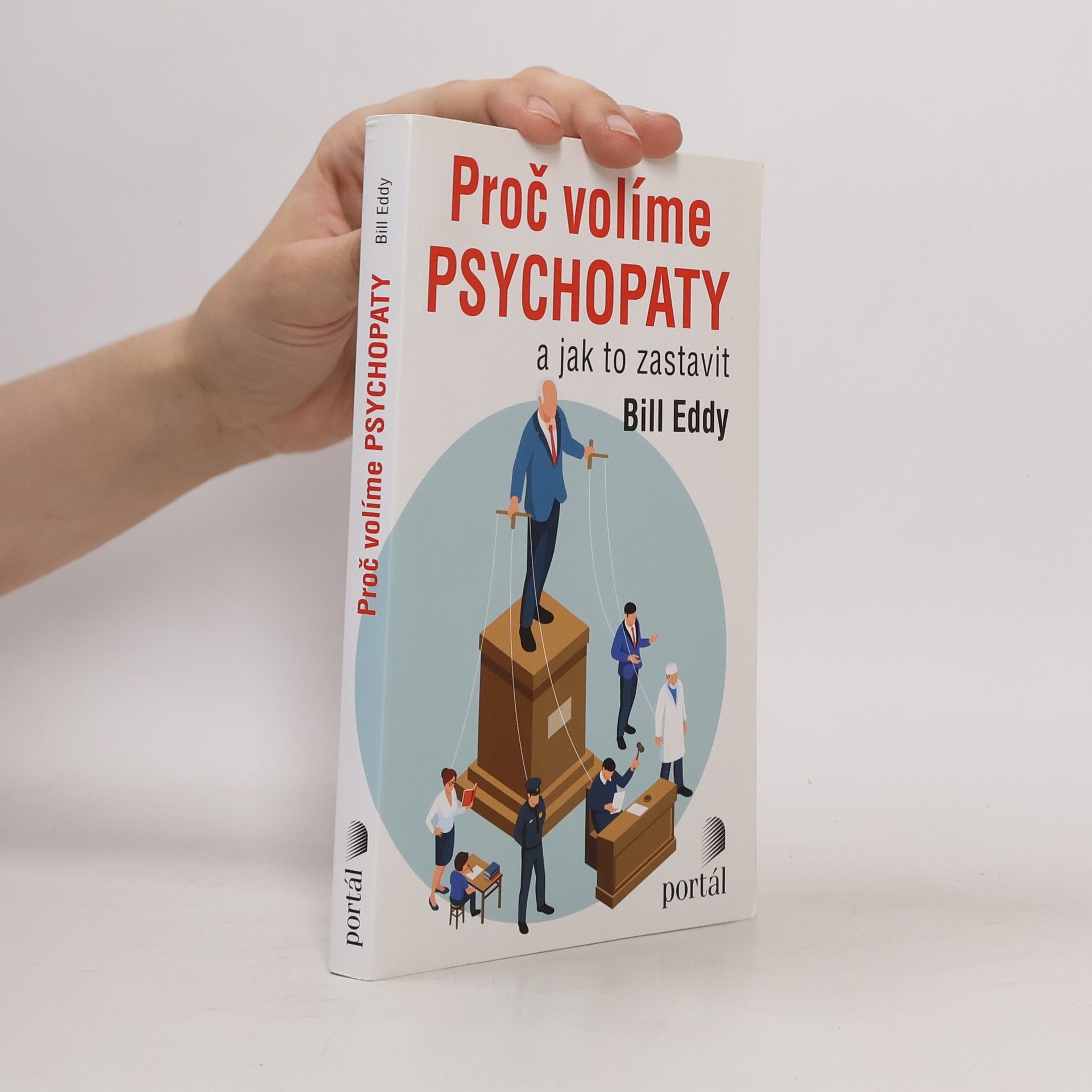William A. Eddy Proč volíme psychopaty : a jak to zastavit