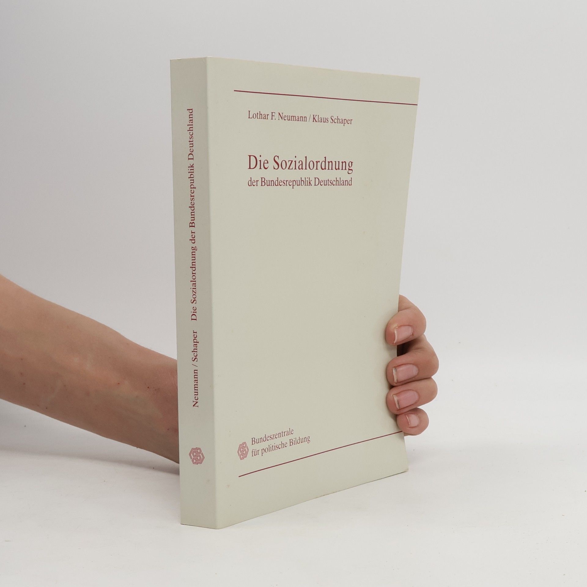Lothar F. Neumann Die Sozialordnung der Bundesrepublik Deutschland