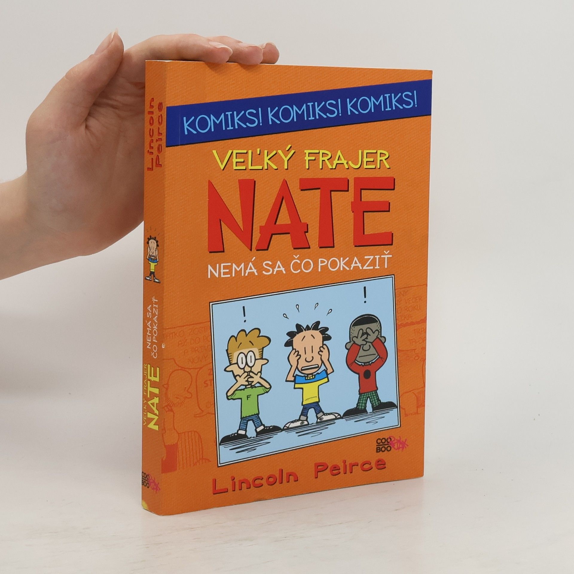 Lincoln Peirce Veľký frajer Nate Nemá sa čo pokaziť