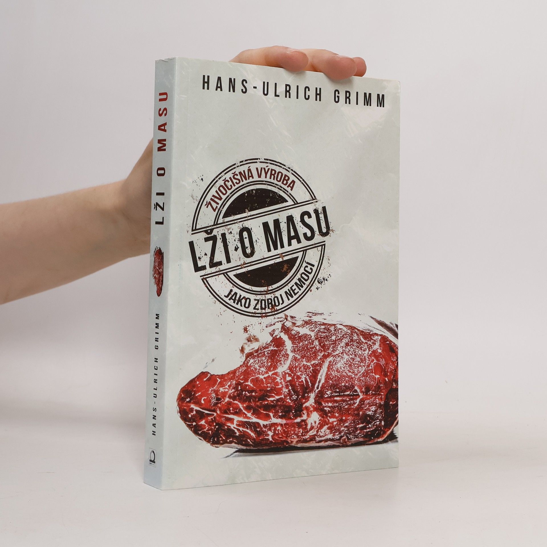 Lži o masu : živočišná výroba jako zdroj nemocí