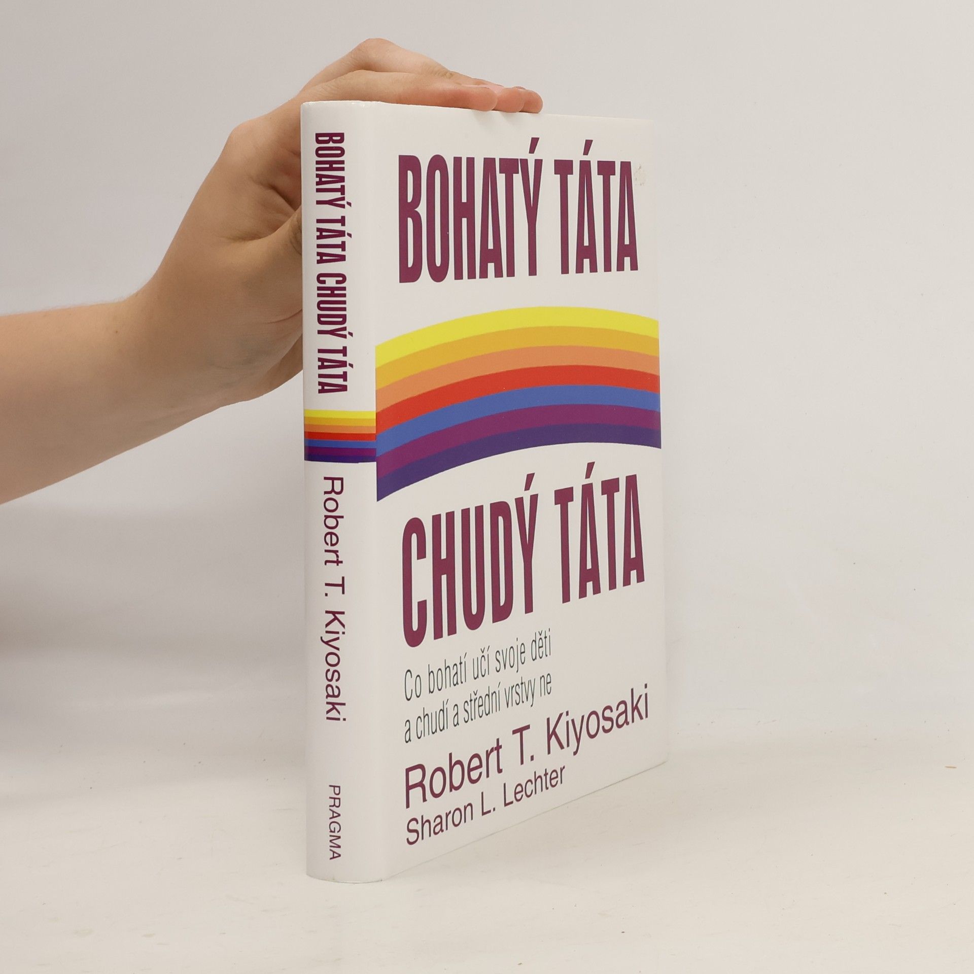 Robert Kiyosaki Bohatý táta, chudý táta