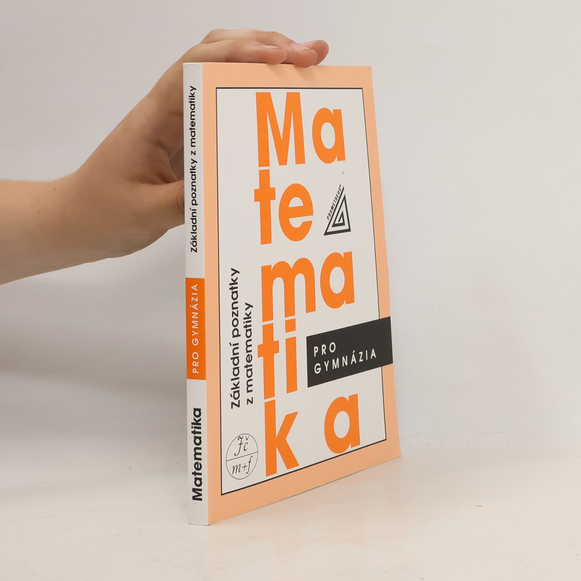 Emil Calda Matematika pro gymnázia. Základní poznatky z matematiky