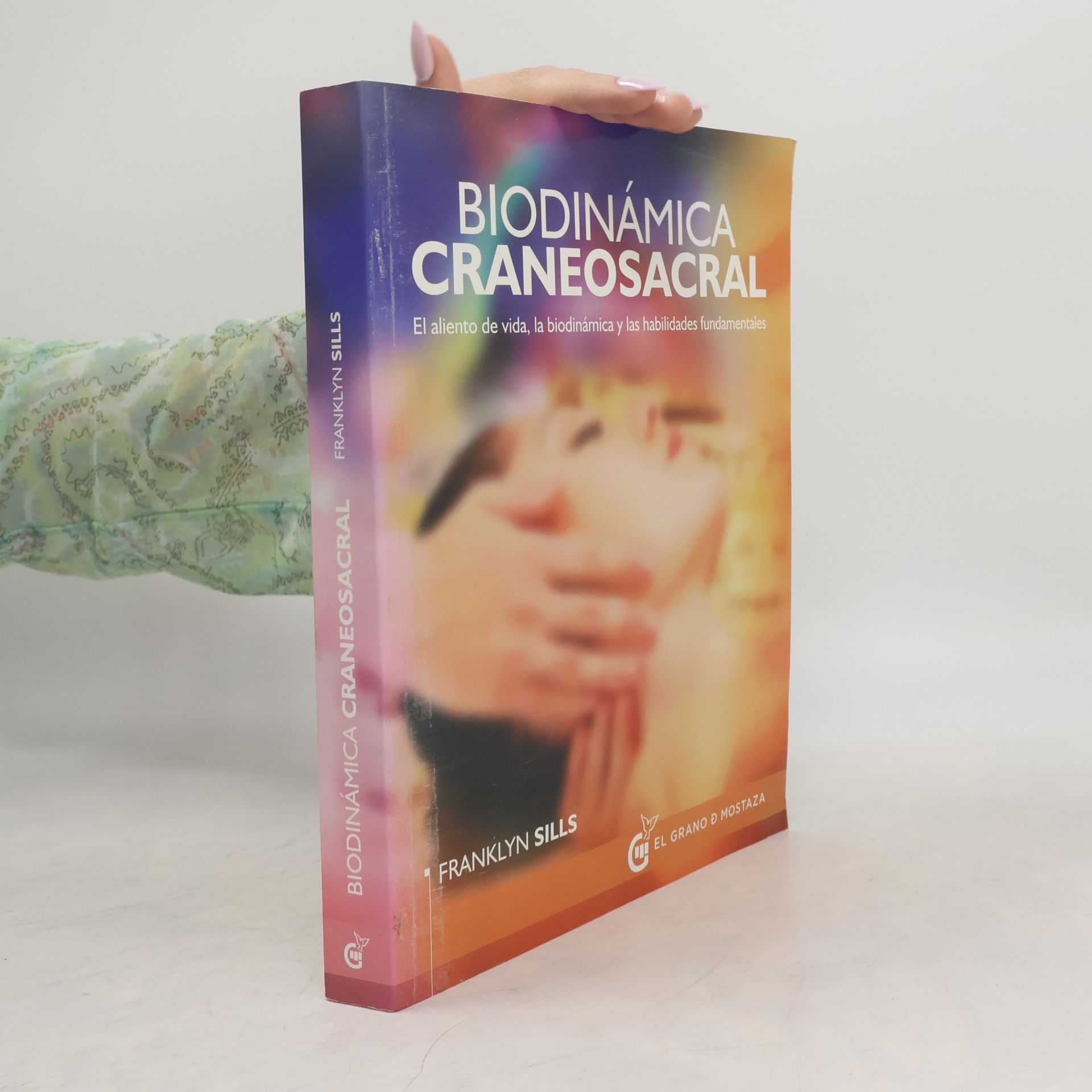 Biodinámica craneosacral: el aliento de vida, la biodinámica y las habilidades fundamentales
