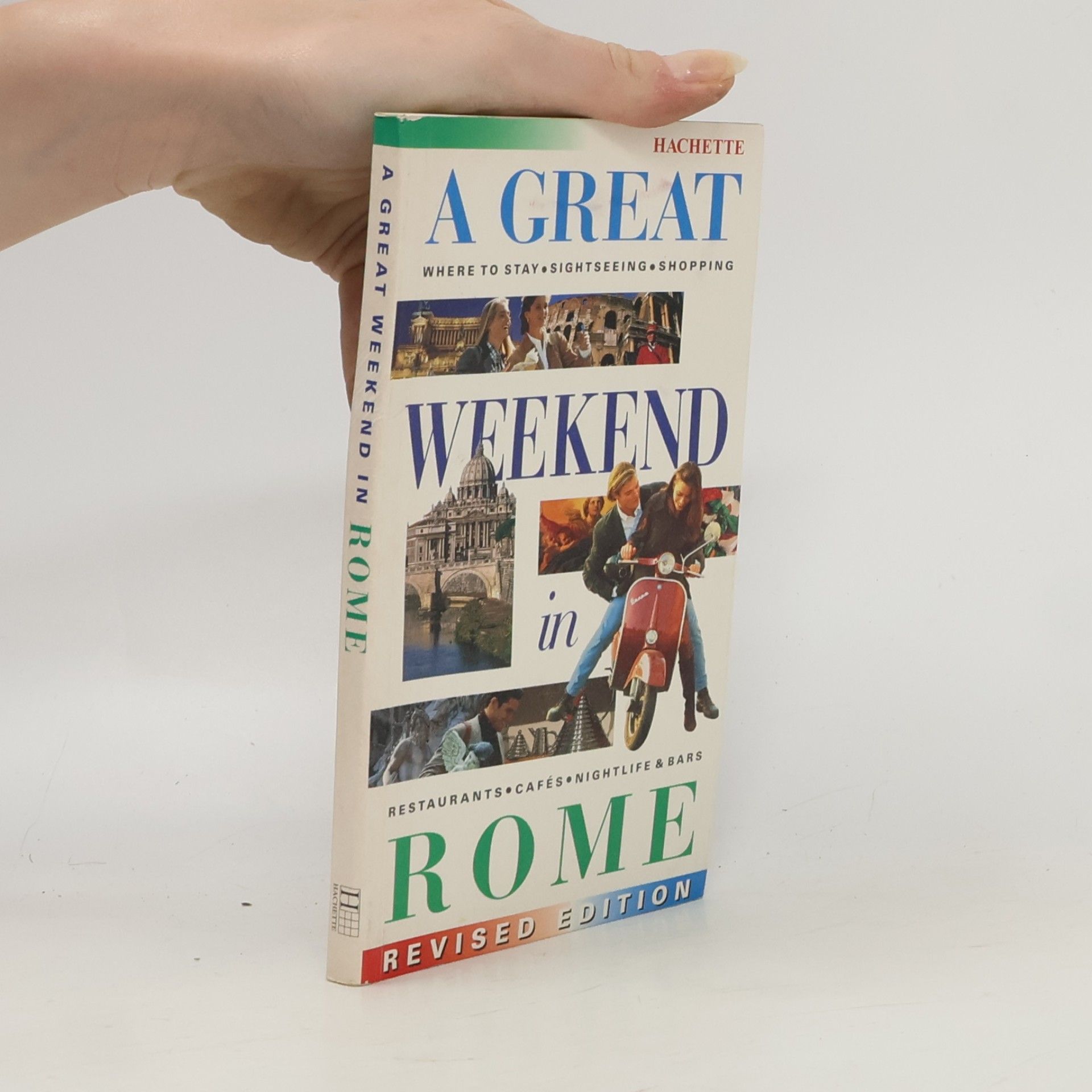 Christine Grenard Hachette's A Great Weekend Series: A Great Weekend in Rome