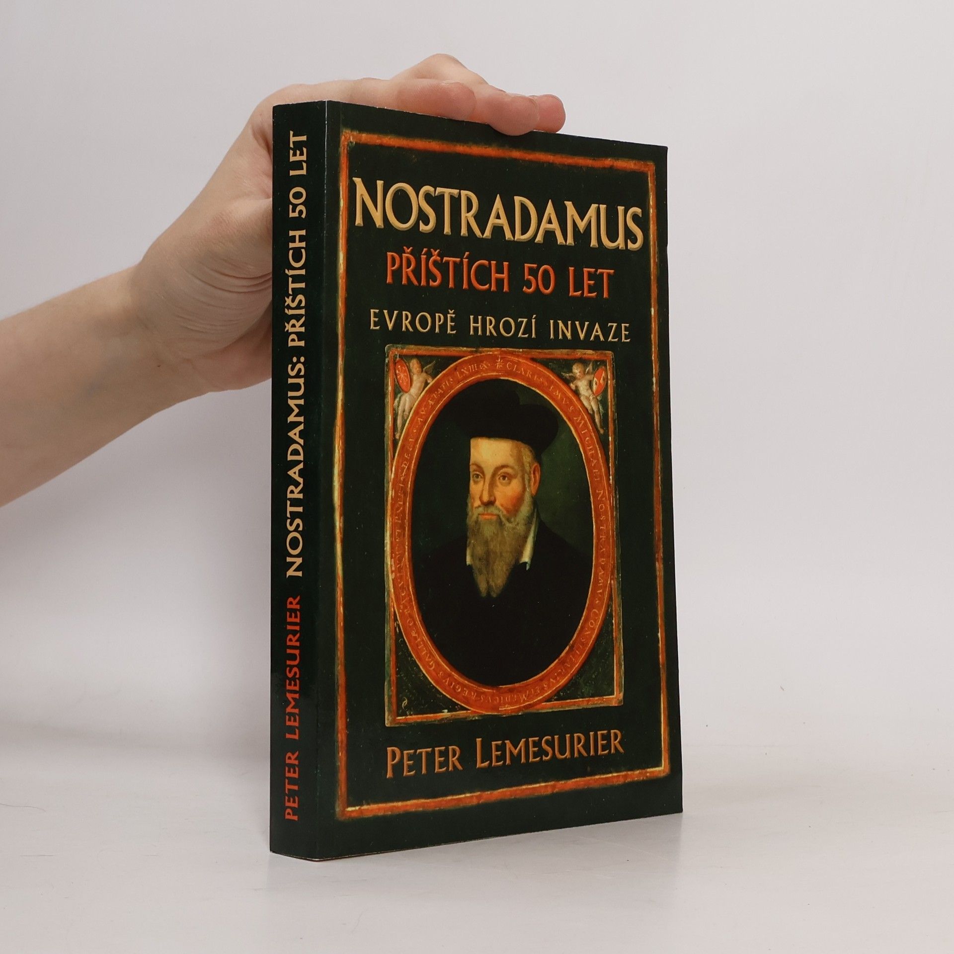 Peter Lemesurier Nostradamus - příštích 50 let: Evropě hrozí invaze