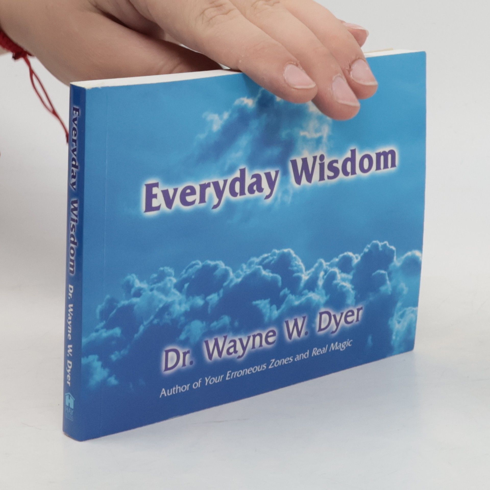 Dr. Wayne W. Dyer Everyday Wisdom