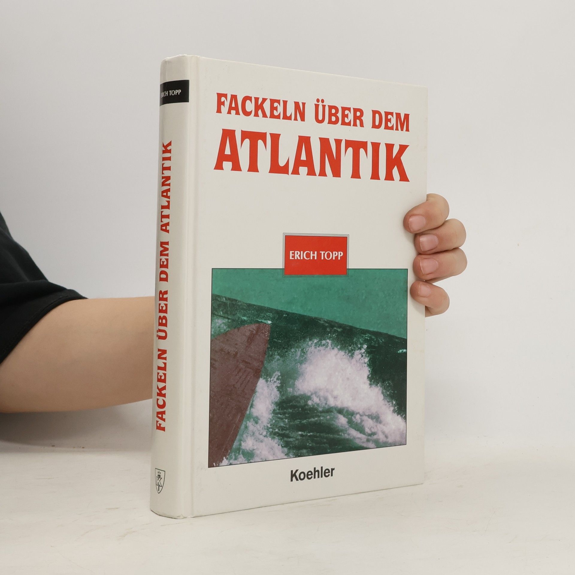 Erich Topp Fackeln über dem Atlantik