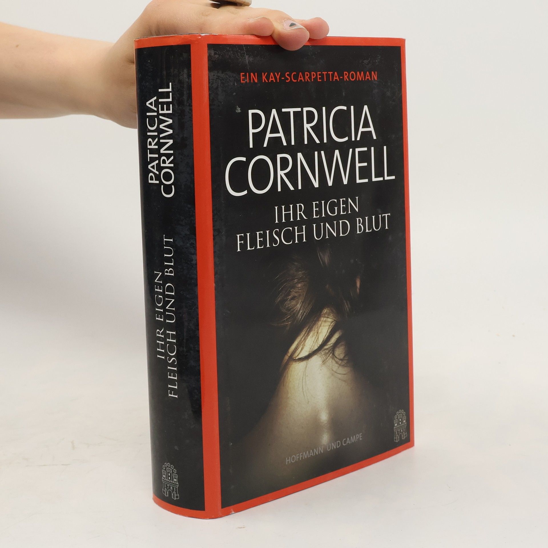Patricia Cornwell Ihr eigen Fleisch und Blut. Ein Kay-Scarpetta-Roman
