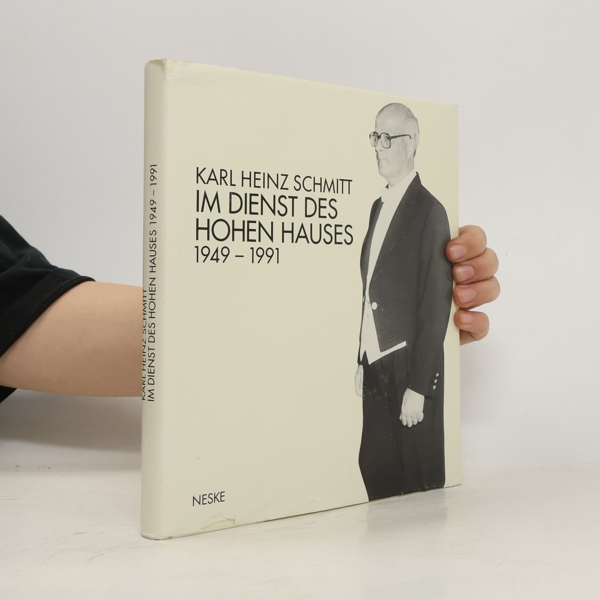 Karl-Heinz Schmitt Im Dienst des Hohen Hauses