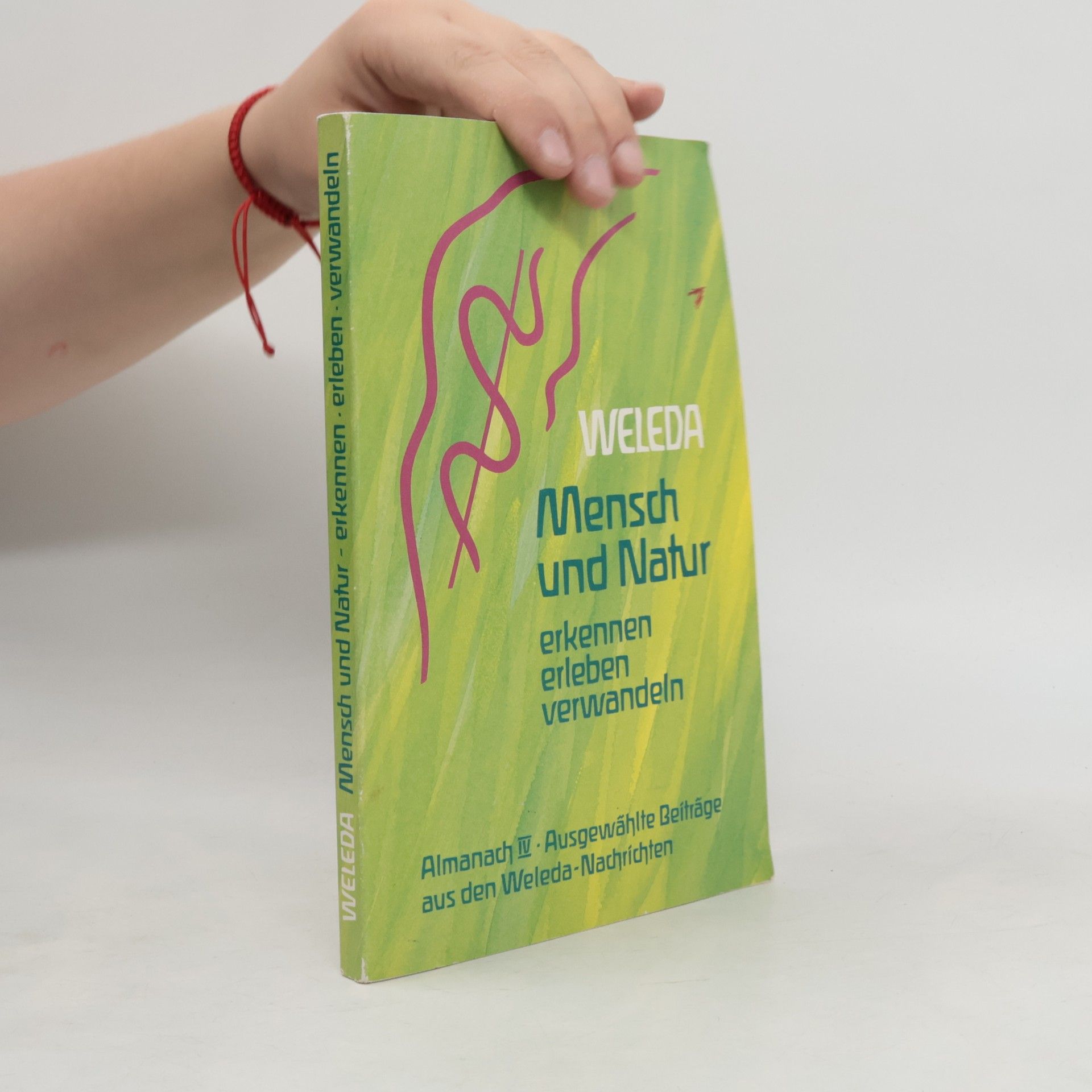 Autorenkollektiv Weleda. Mensch und Natur - erkennen, erleben, verwandeln