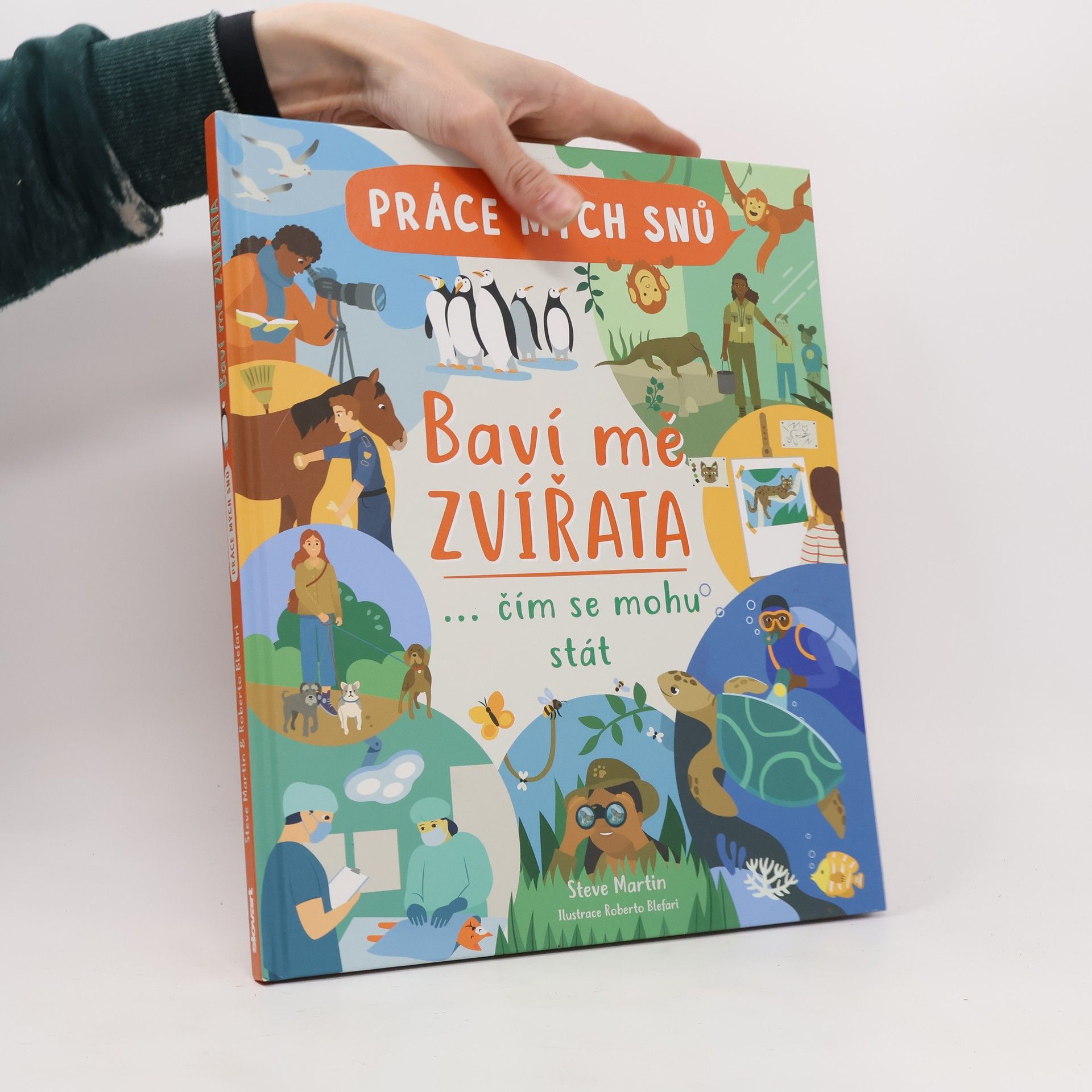 Baví mě zvířata : práce mých snů : ...čím se mohu stát