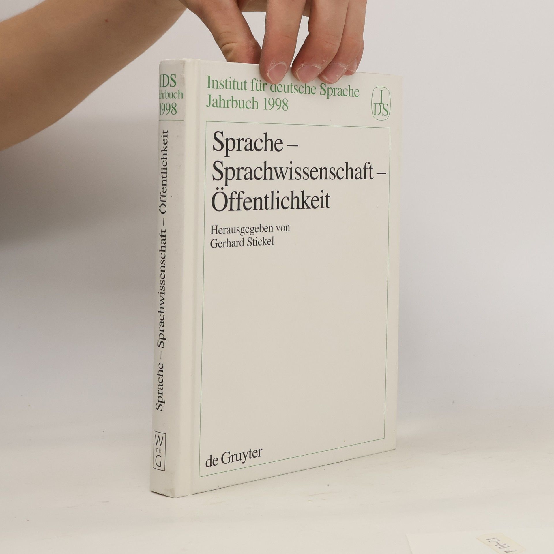 Gerhard Stickel Jahrbuch des Instituts für Deutsche Sprache - 1998: Sprache – Sprachwissenschaft – Öffentlichkeit