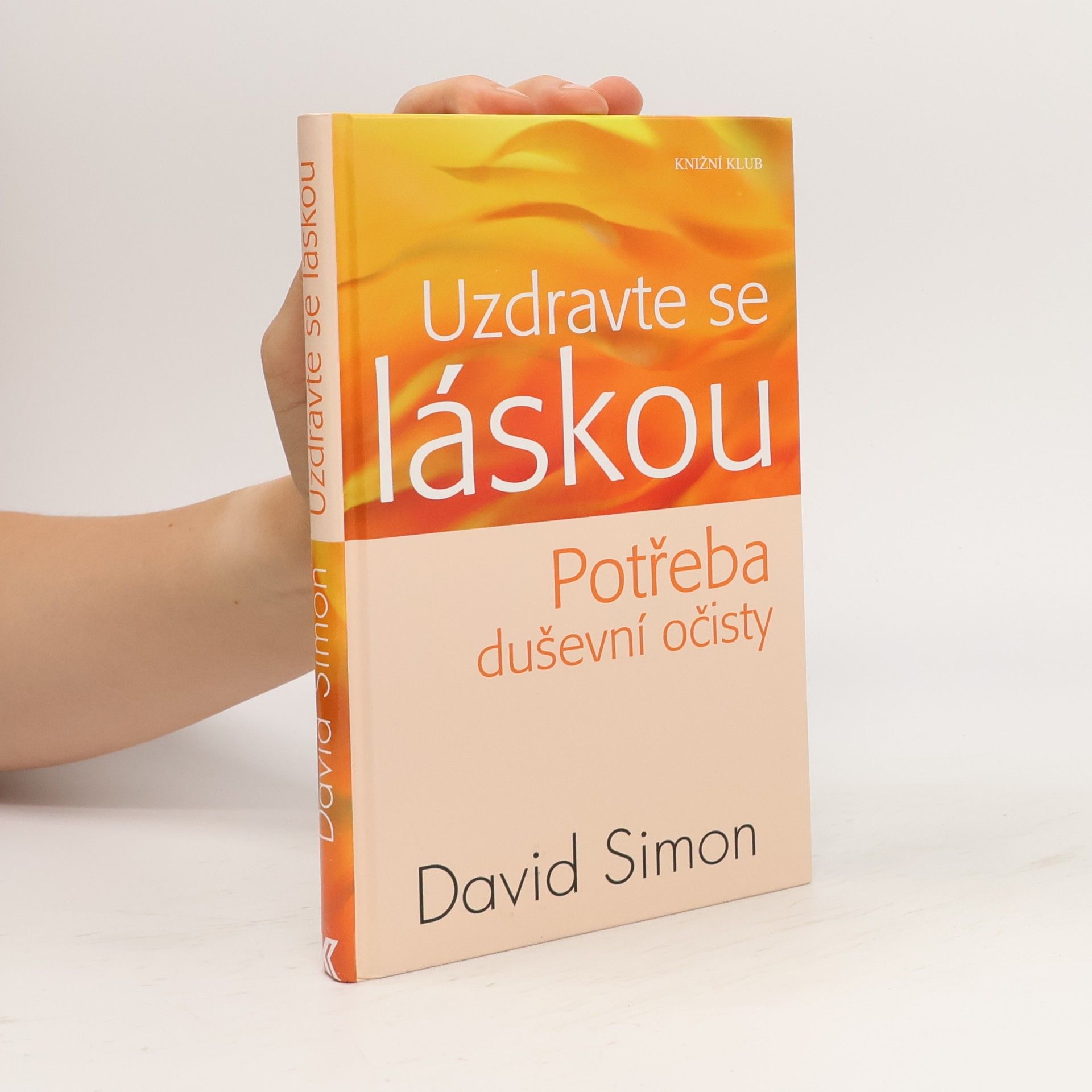 David Simon Uzdravte se láskou: Potřeba duševní očisty