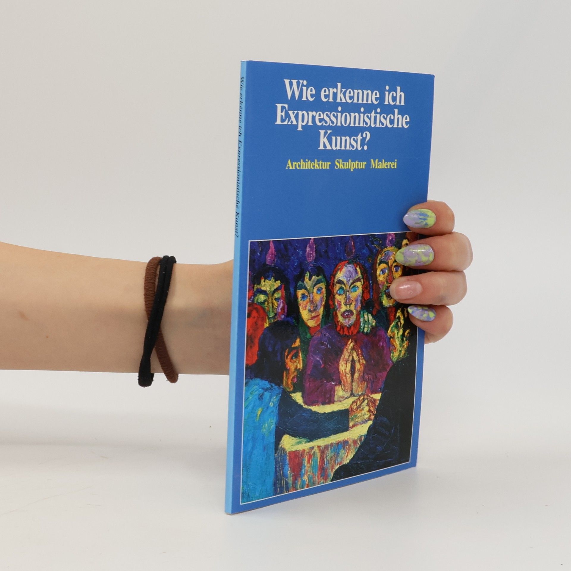 Autorenkollektiv Wie erkenne ich Expressionistische Kunst?