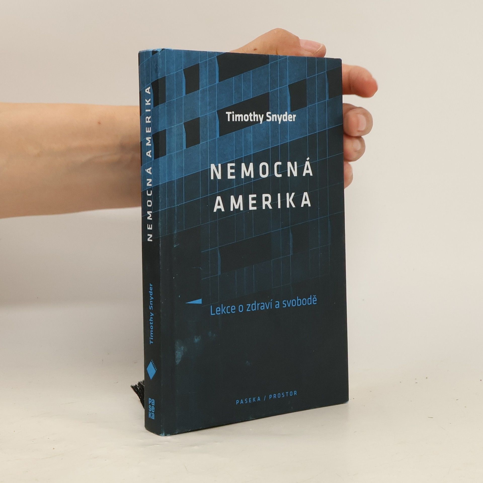 Timothy Snyder Nemocná Amerika: Lekce o zdraví a svobodě