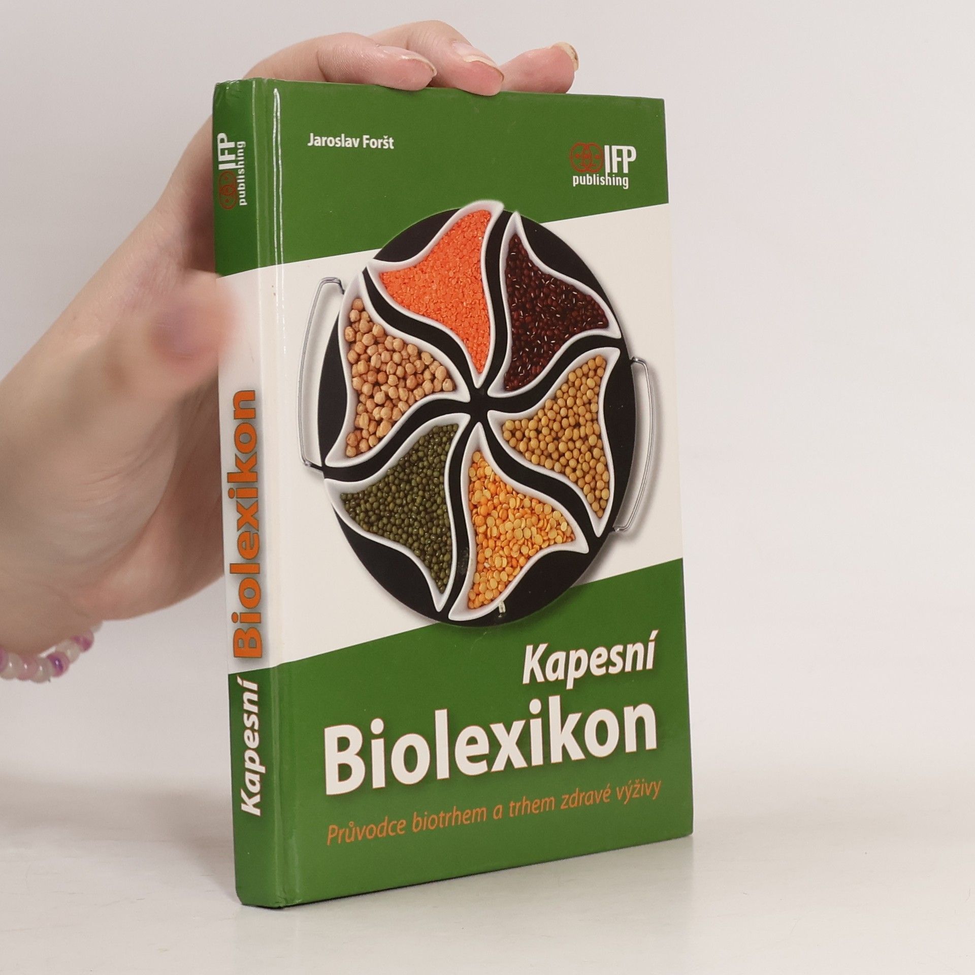 Jaroslav Foršt Kapesní biolexikon. Průvodce biotrhem a trhem zdravé výživy