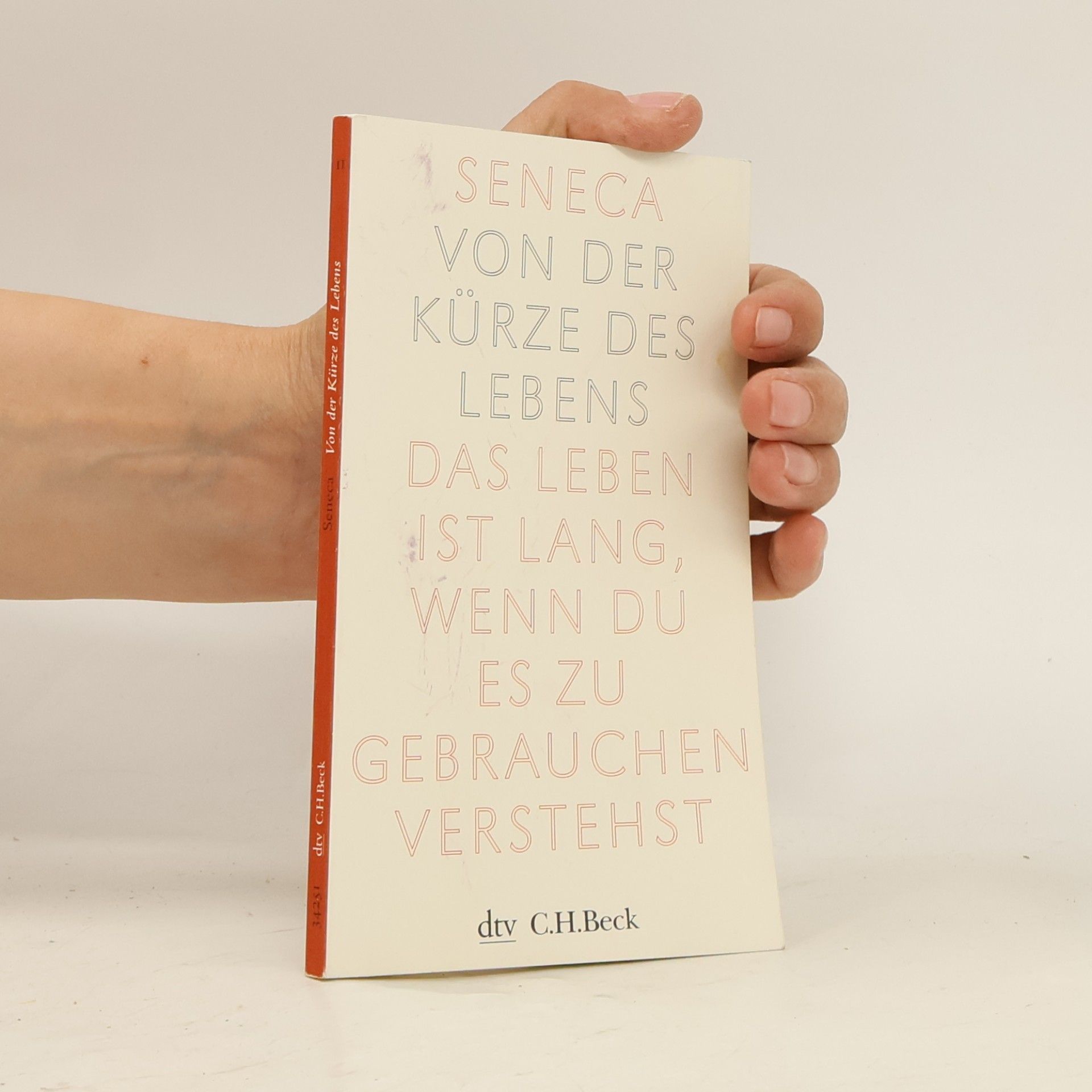 Lucius Annaeus Seneca Von der Kürze des Lebens