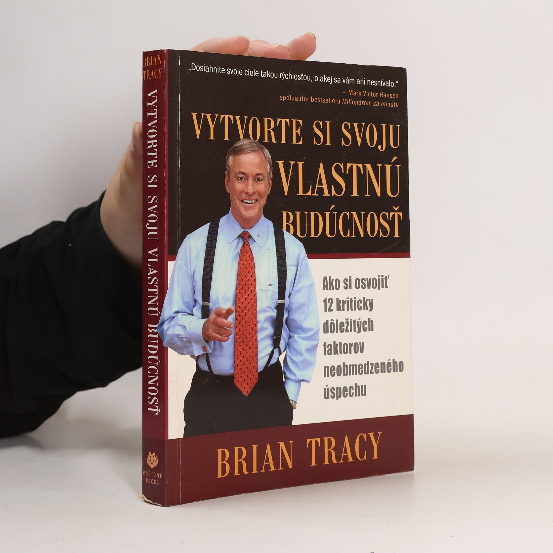 Brian Tracy Vytvorte si svoju vlastnú budúcnosť