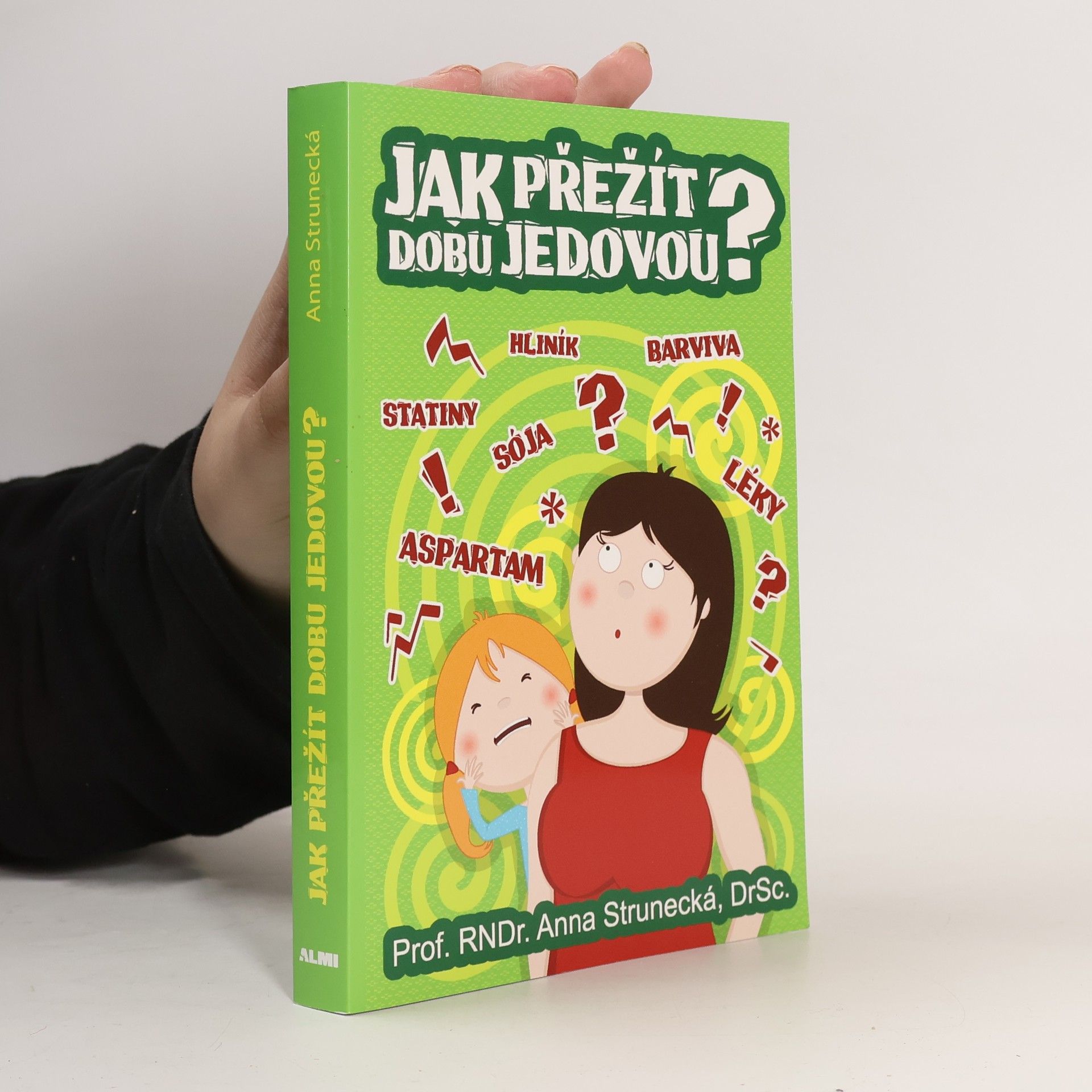 Anna Strunecká Jak přežít dobu jedovou?