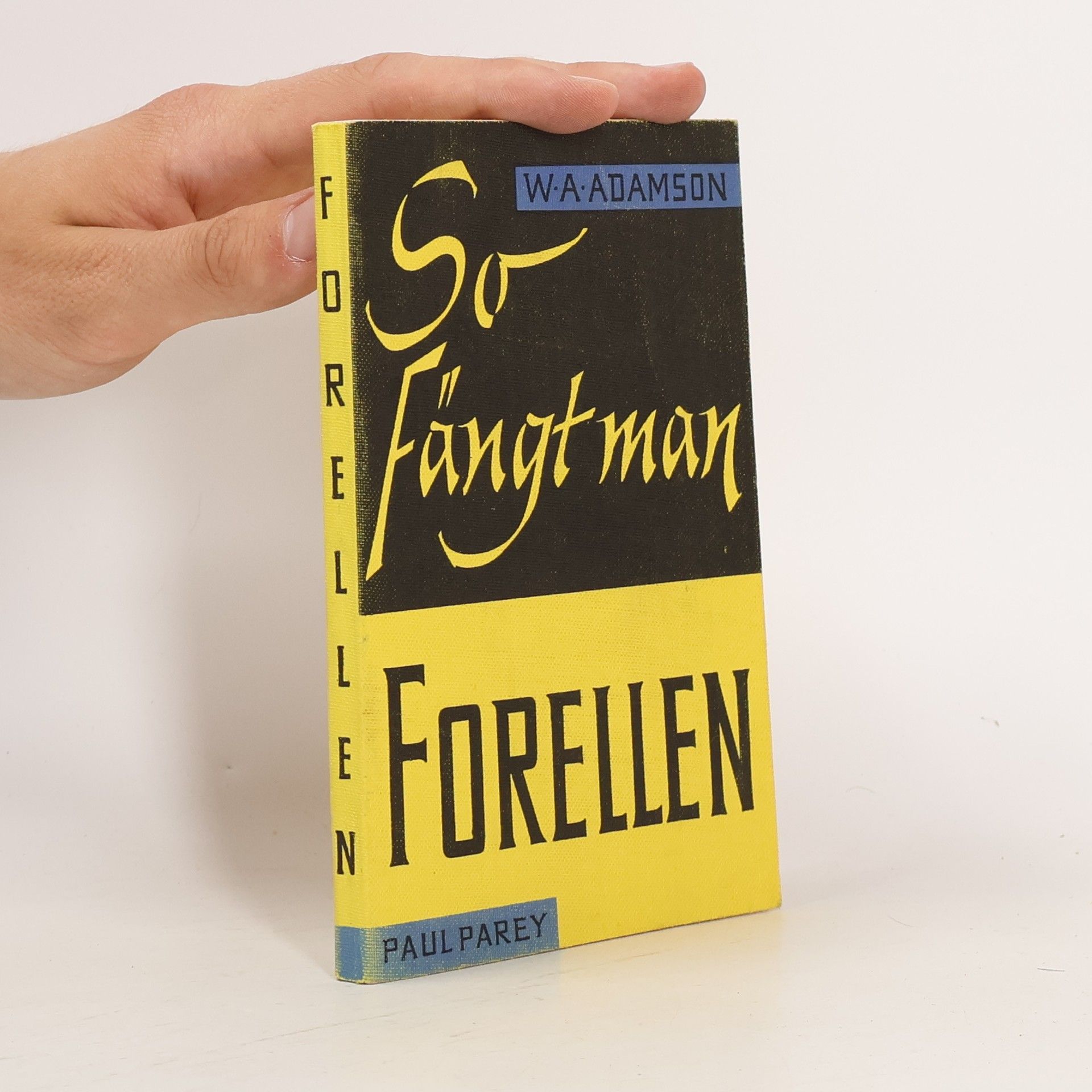 Willy Anderson Adamson So fängt man. Forellen