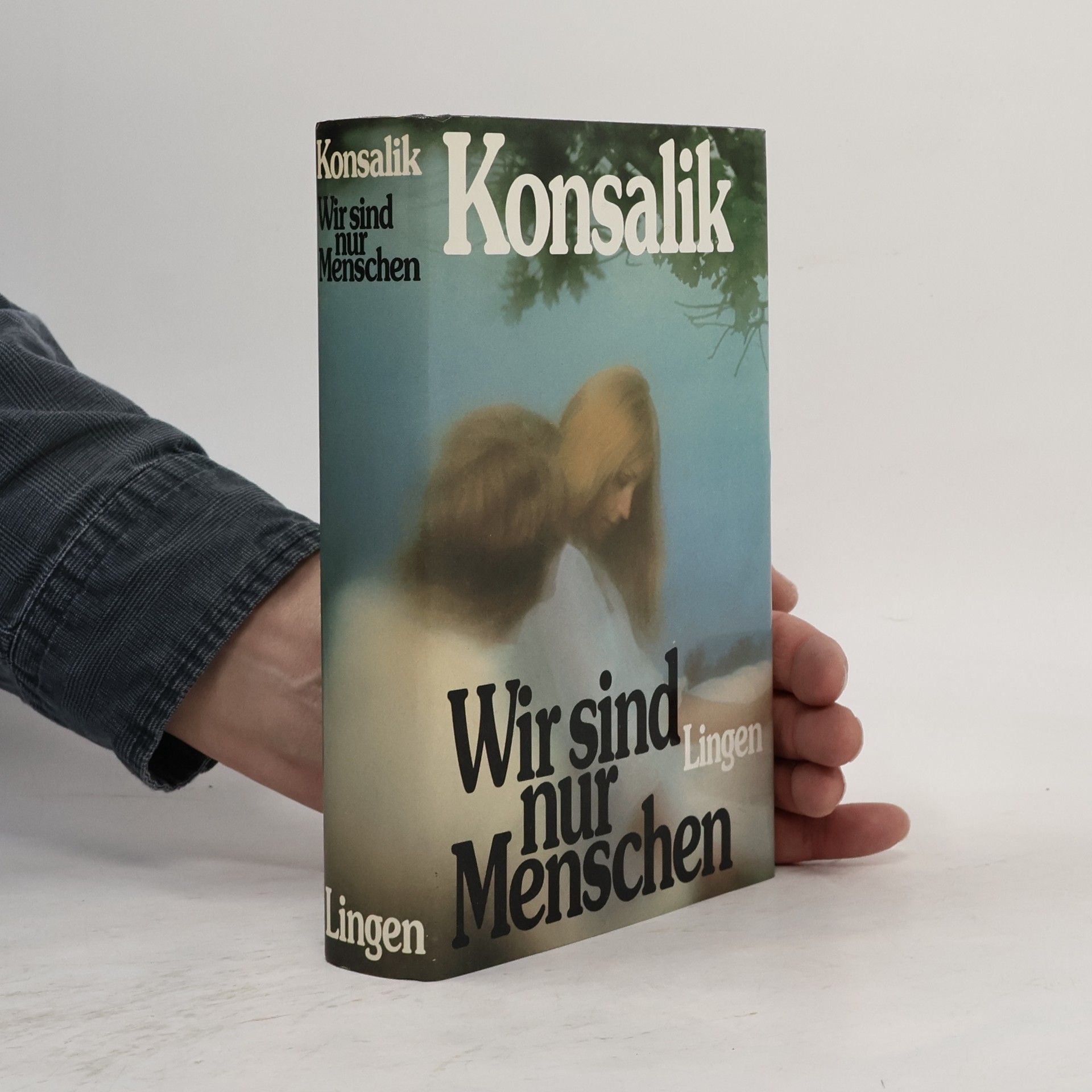 Heinz G. Konsalik Wir sind nur Menschen