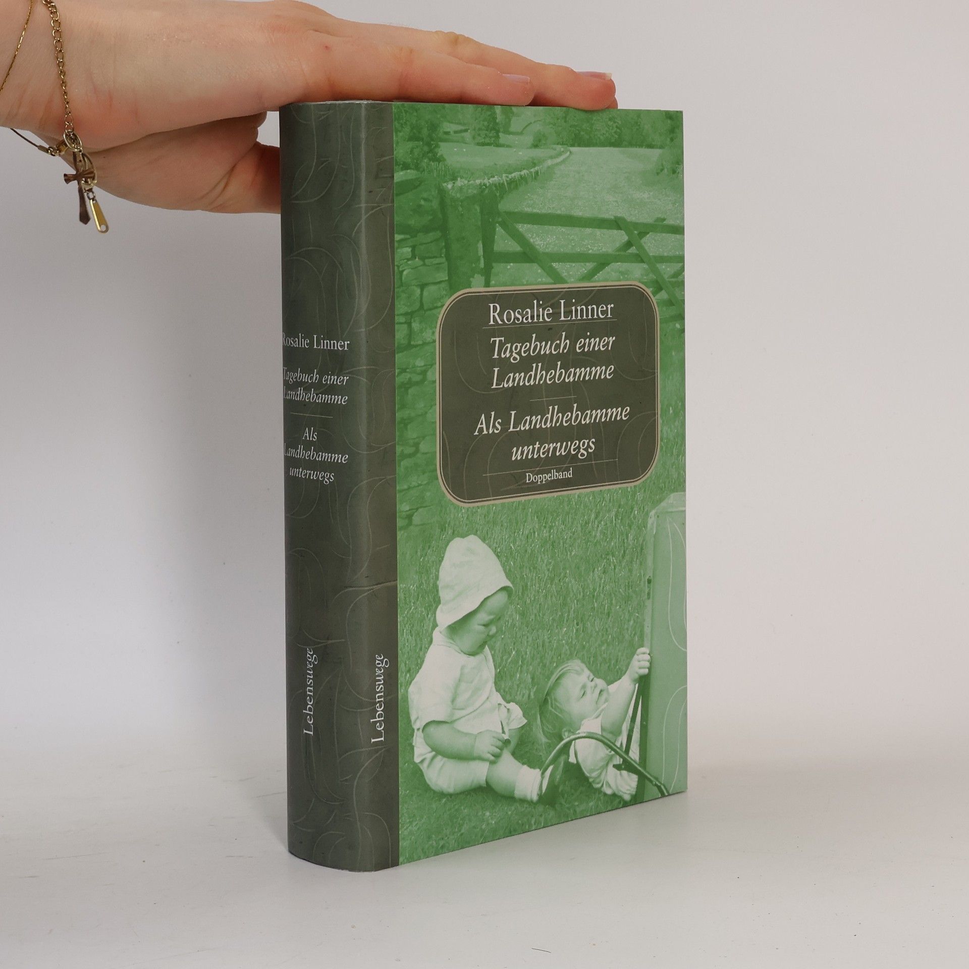 Rosalie Linner Tagebuch einer Landhebamme / Als Landhebamme unterwegs