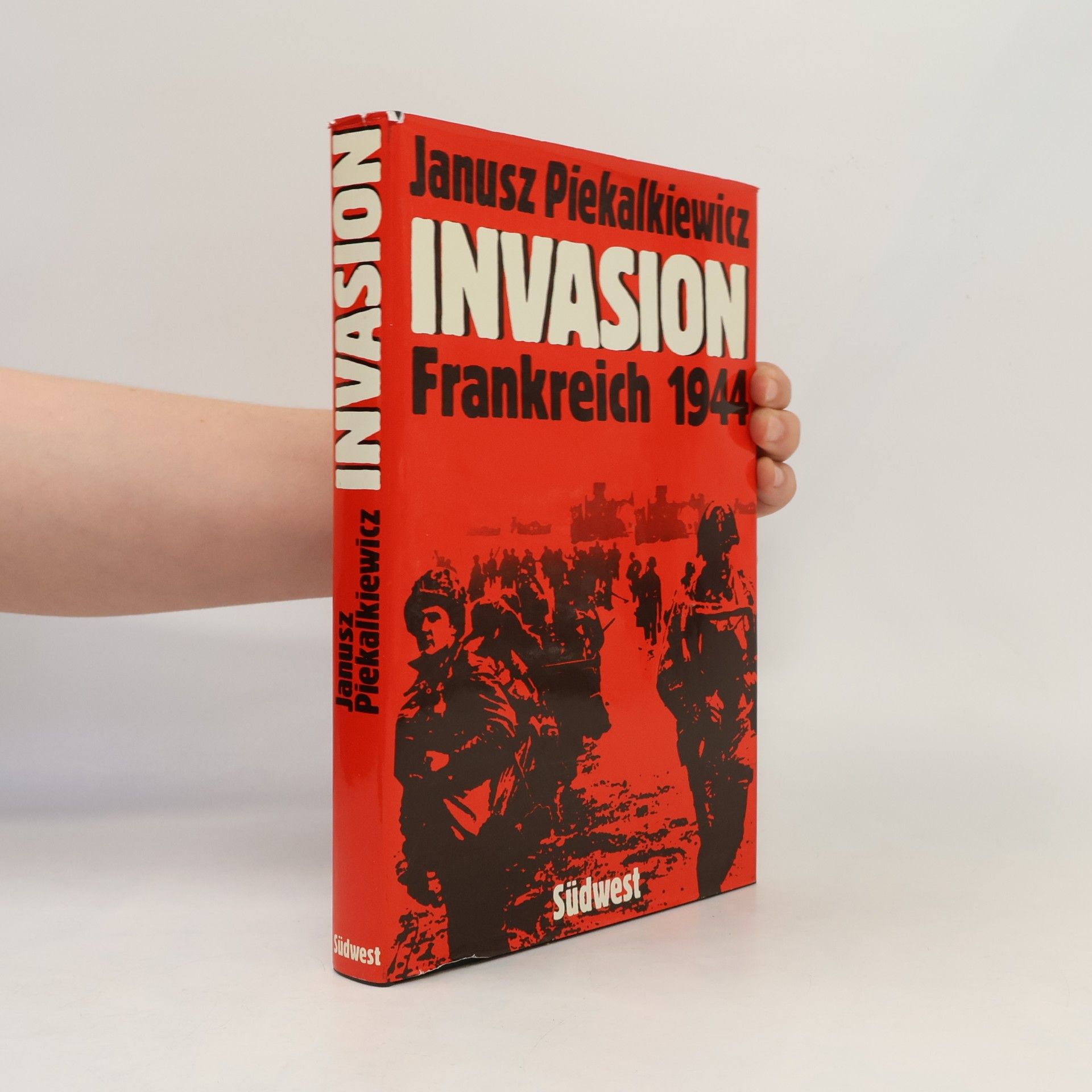 Janusz Piekalkiewicz Invasion Frankreich 1944 [neunzehnhundertvierundvierzig]