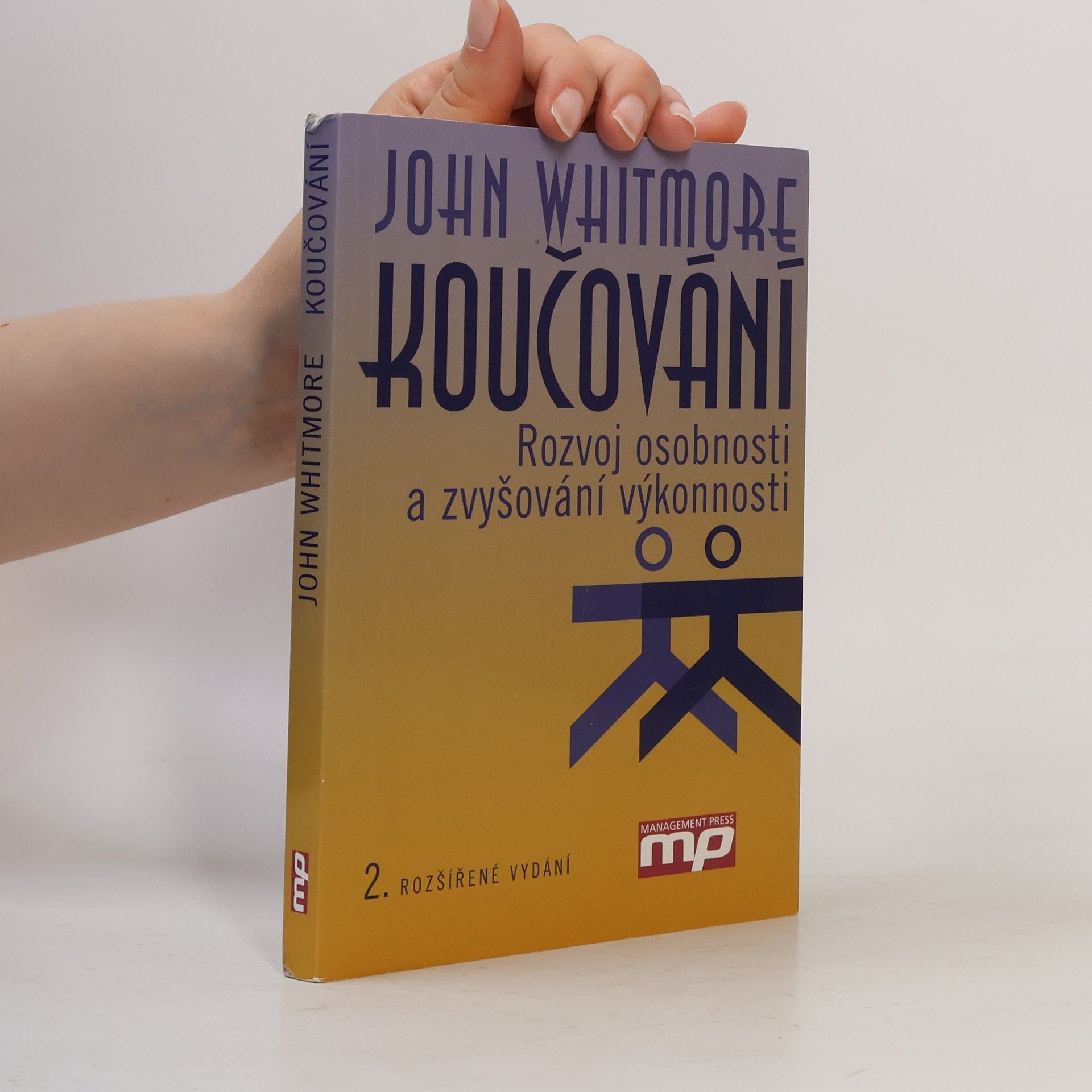 John Whitmore Koučování : rozvoj osobnosti a zvyšování výkonnosti