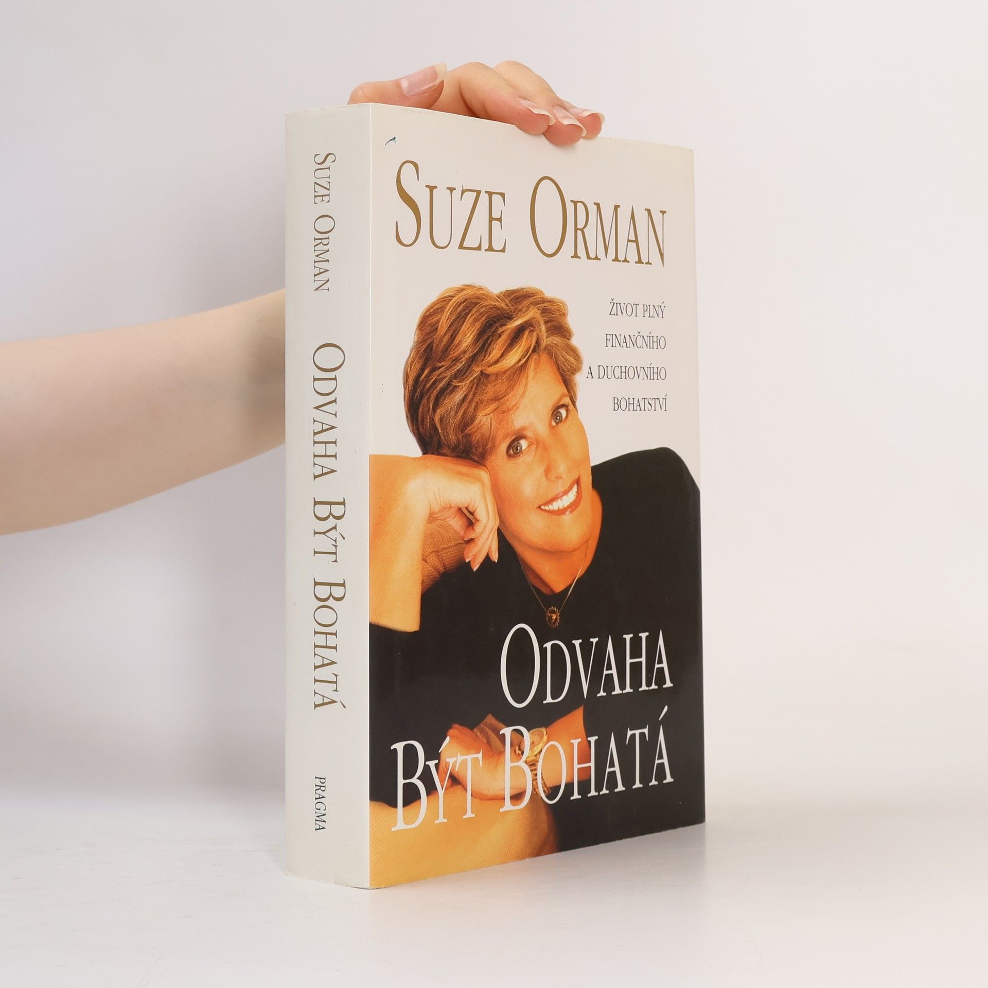 Suze Orman Odvaha být bohatá : život plný finančního a duchovního bohatství