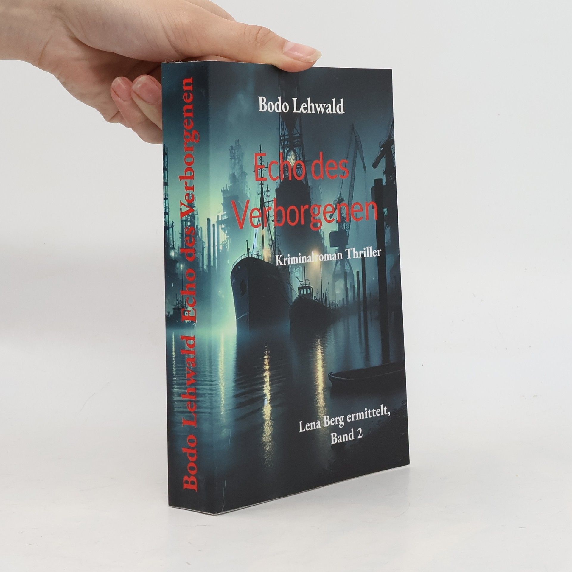 Bodo Lehwald Lena Berg ermittelt - 2: Echo des Verborgenen