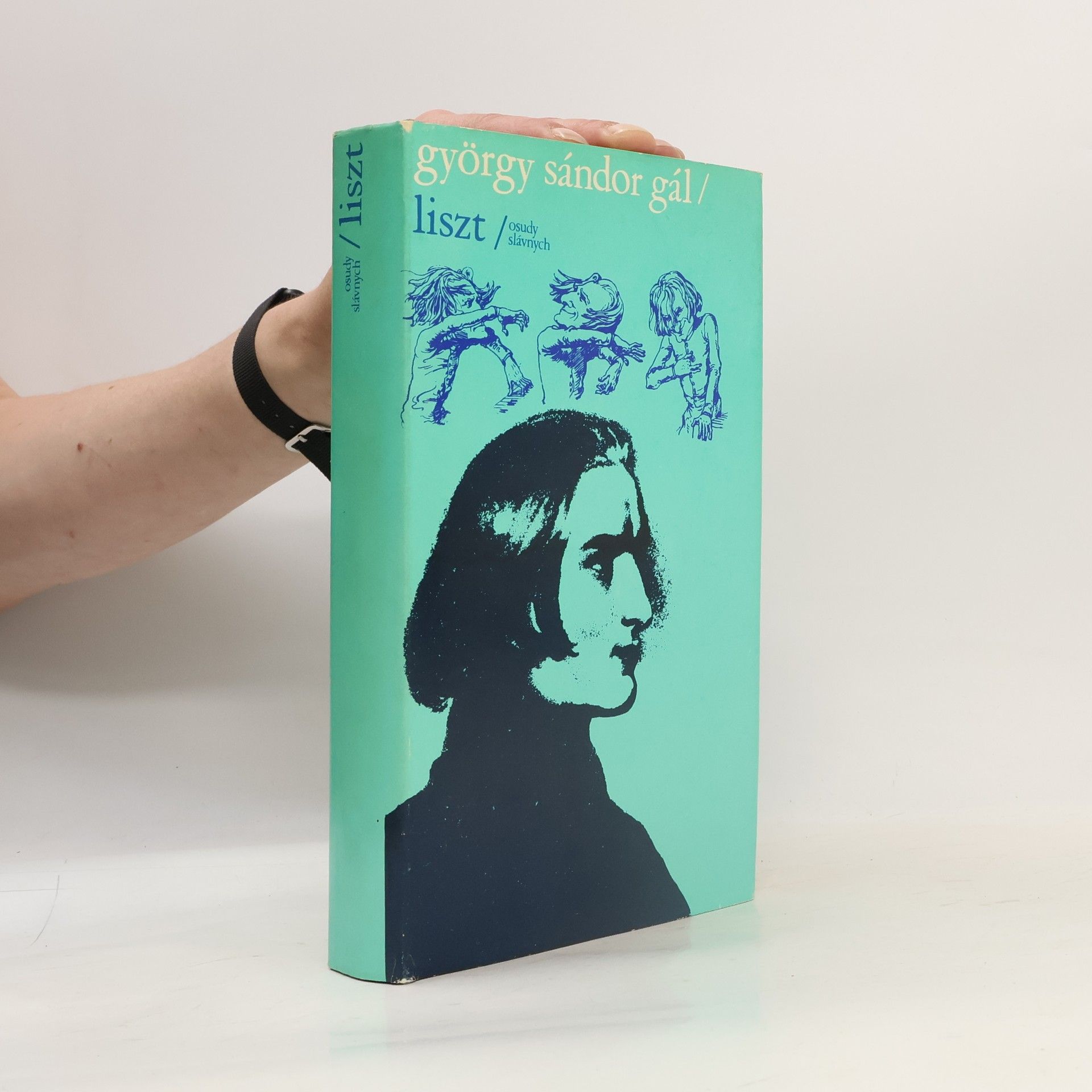 Gál György Sándor Liszt. Osudy slávnych