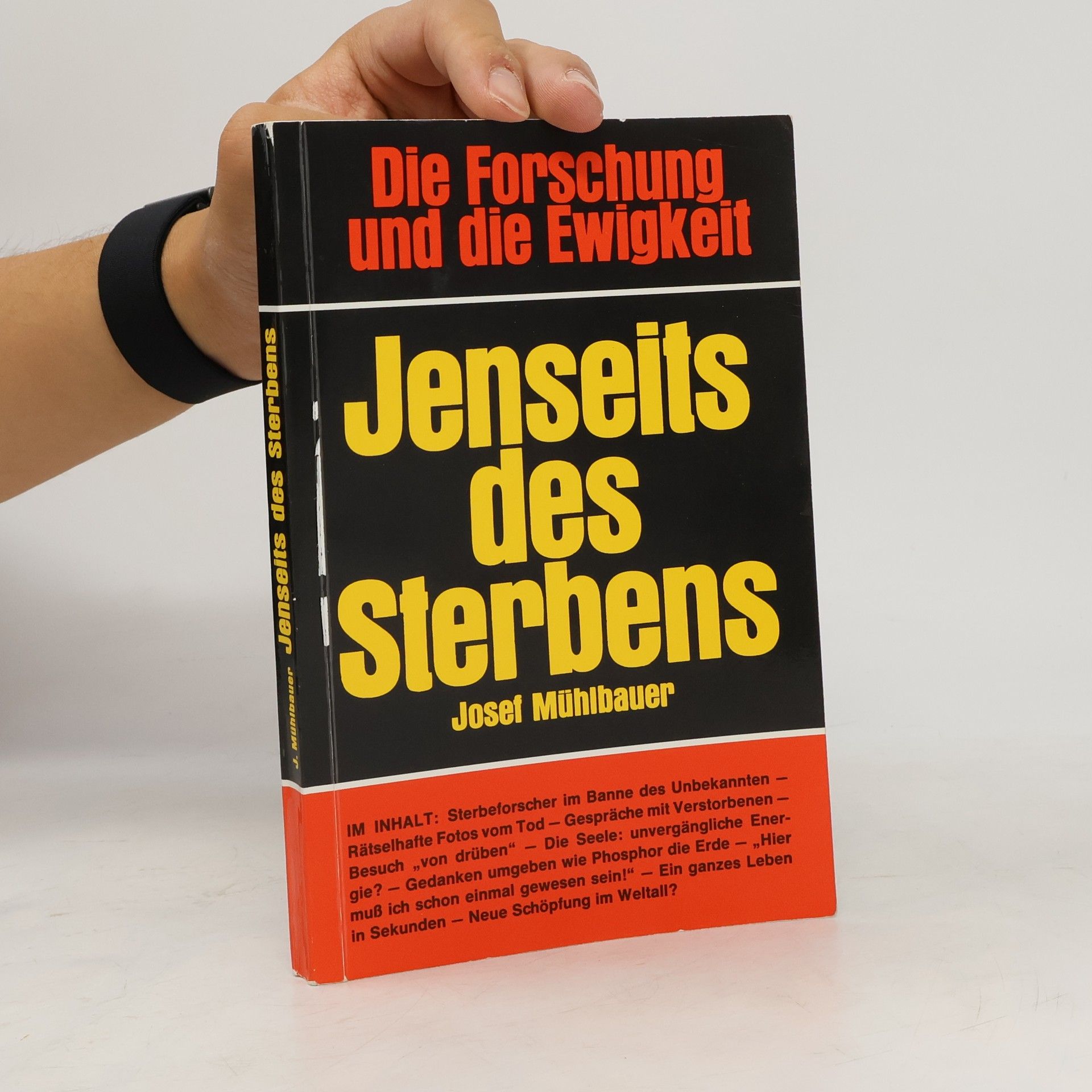 Josef Mühlbauer Die Forschung und die Ewigkeit: Jenseits des Sterbens