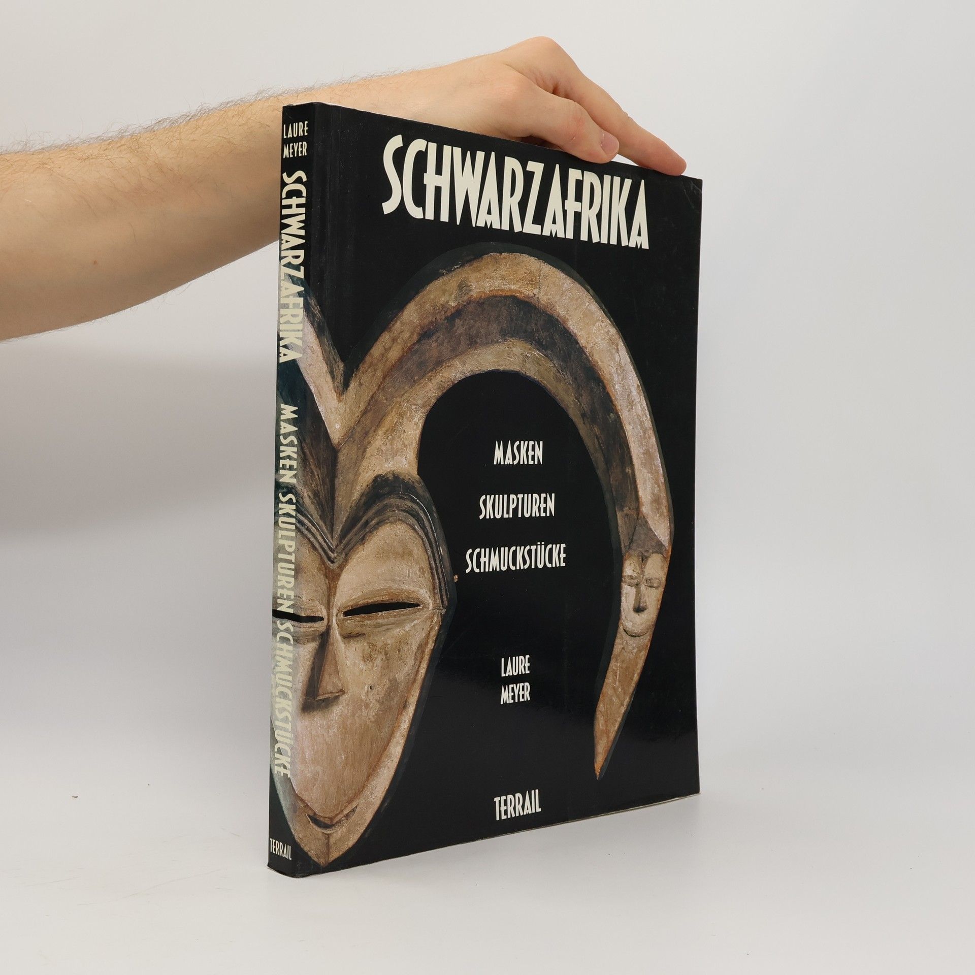 Laure Meyer Schwarzafrika : Masken, Skulpturen, Schmuckstụcke