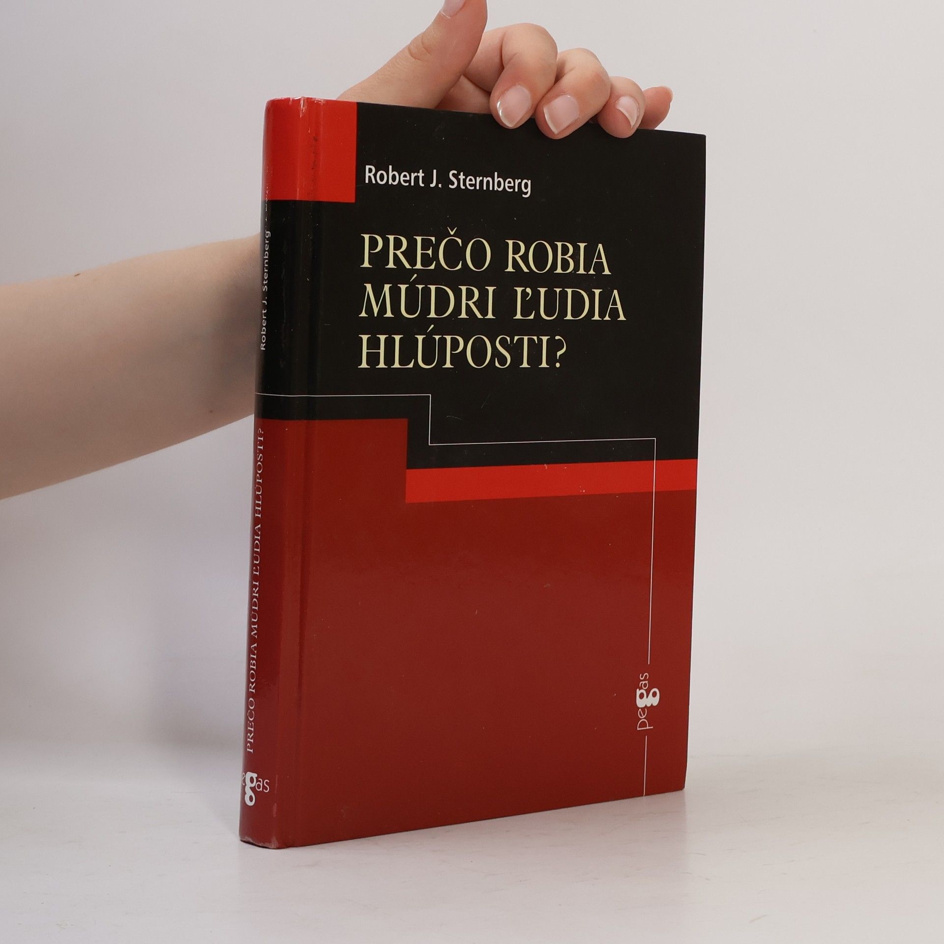 Robert Sternberg Prečo robia múdri ľudia hlúposti?