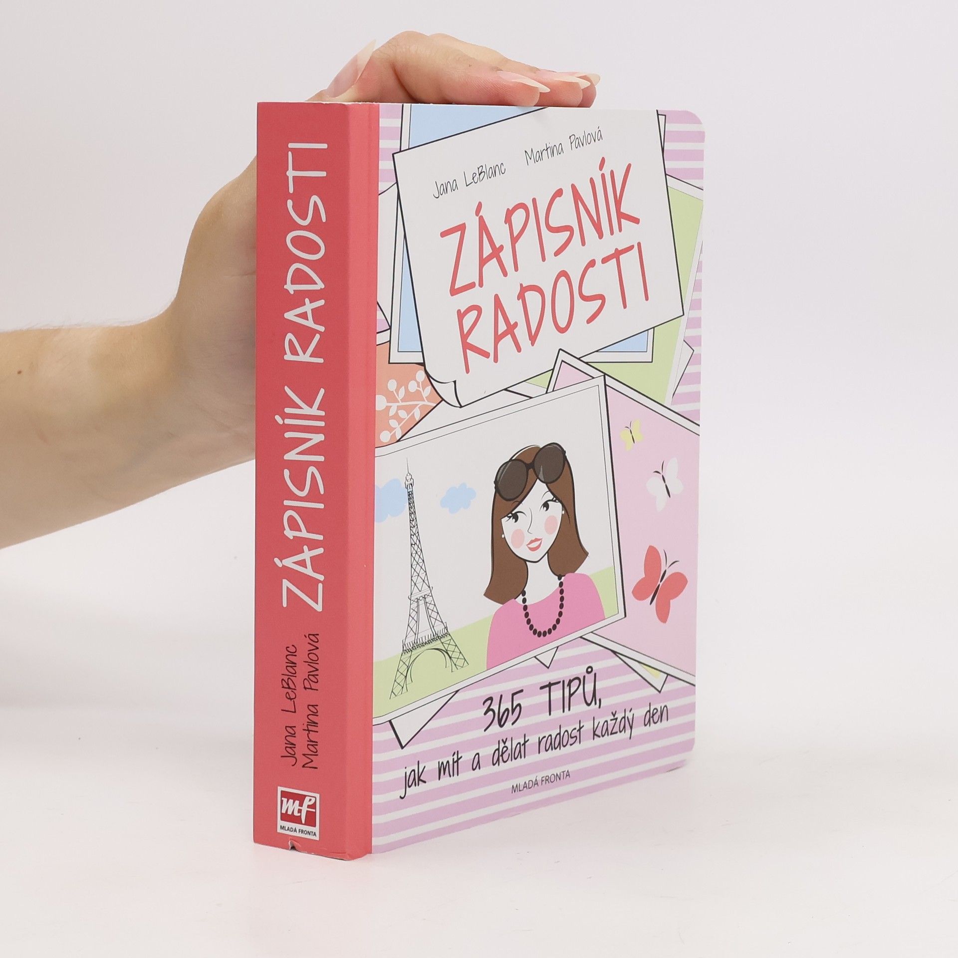 Jana LeBlanc Zápisník radosti - 365 tipů, jak mít a dělat radost každý den