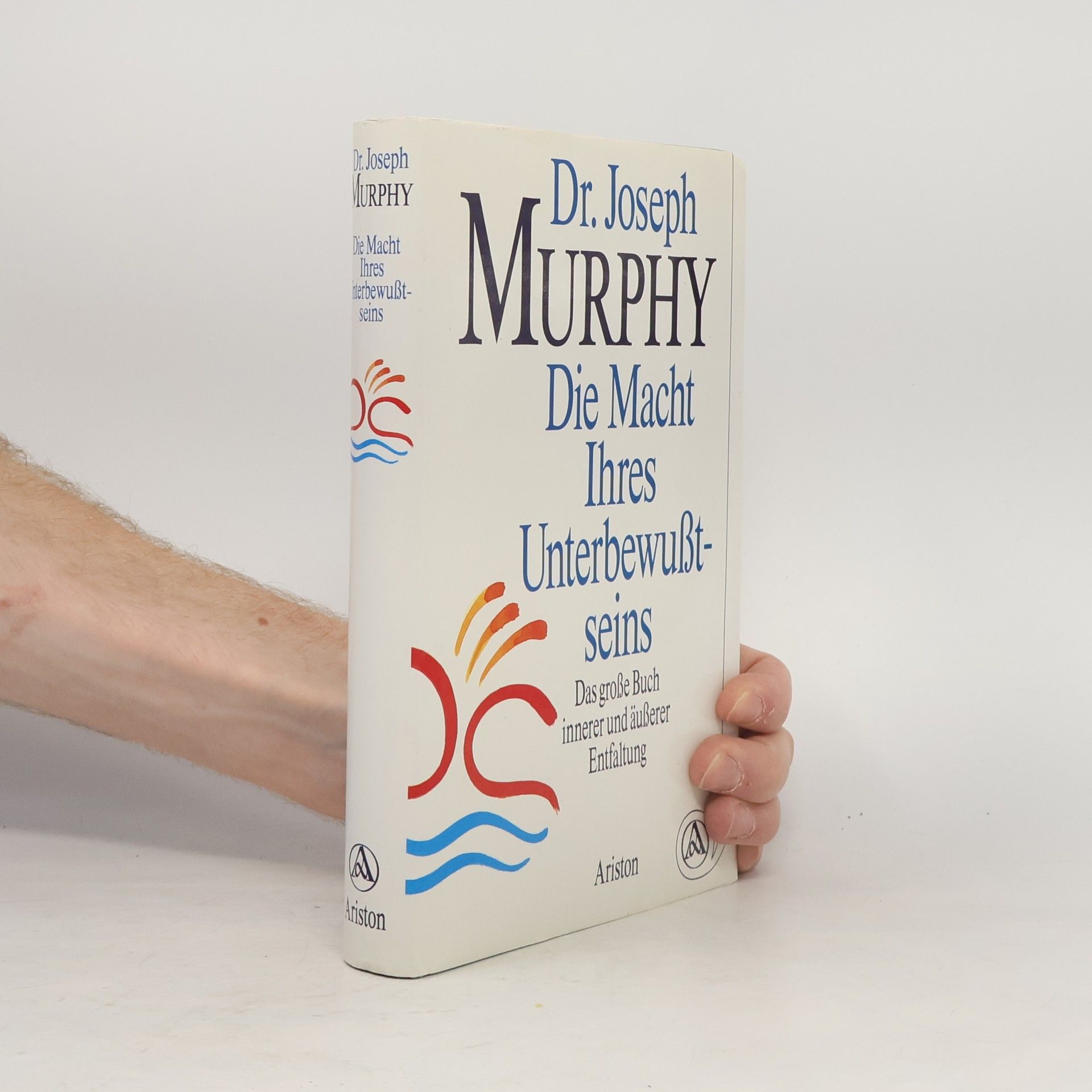 Joseph Murphy Die Macht ihres Unterbewusstseins