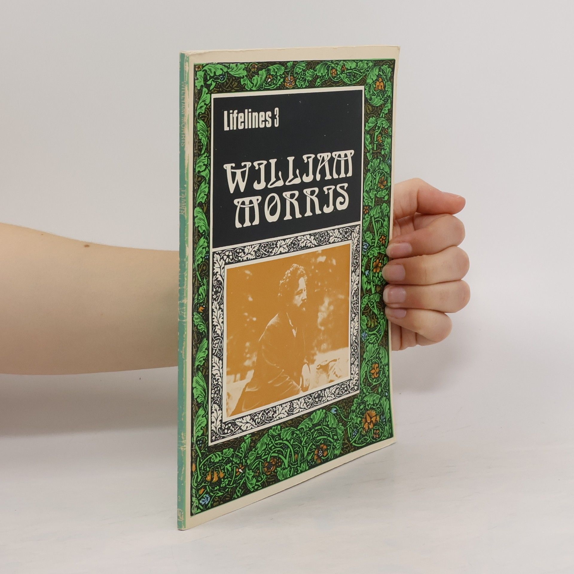 Richard Tames Lifelines - 3: William Morris, 1834-1896
